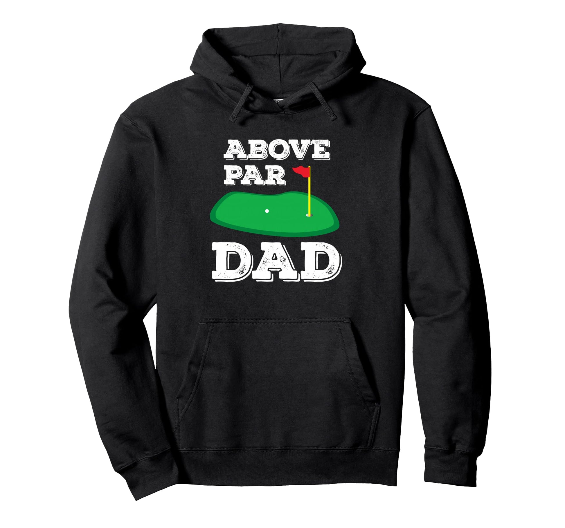 Golf Pun Above Par Dad Fathers Day Hoodie - Aesthetic Graphic Men Women - T-Shirt, Sweatshirt, Hoodie