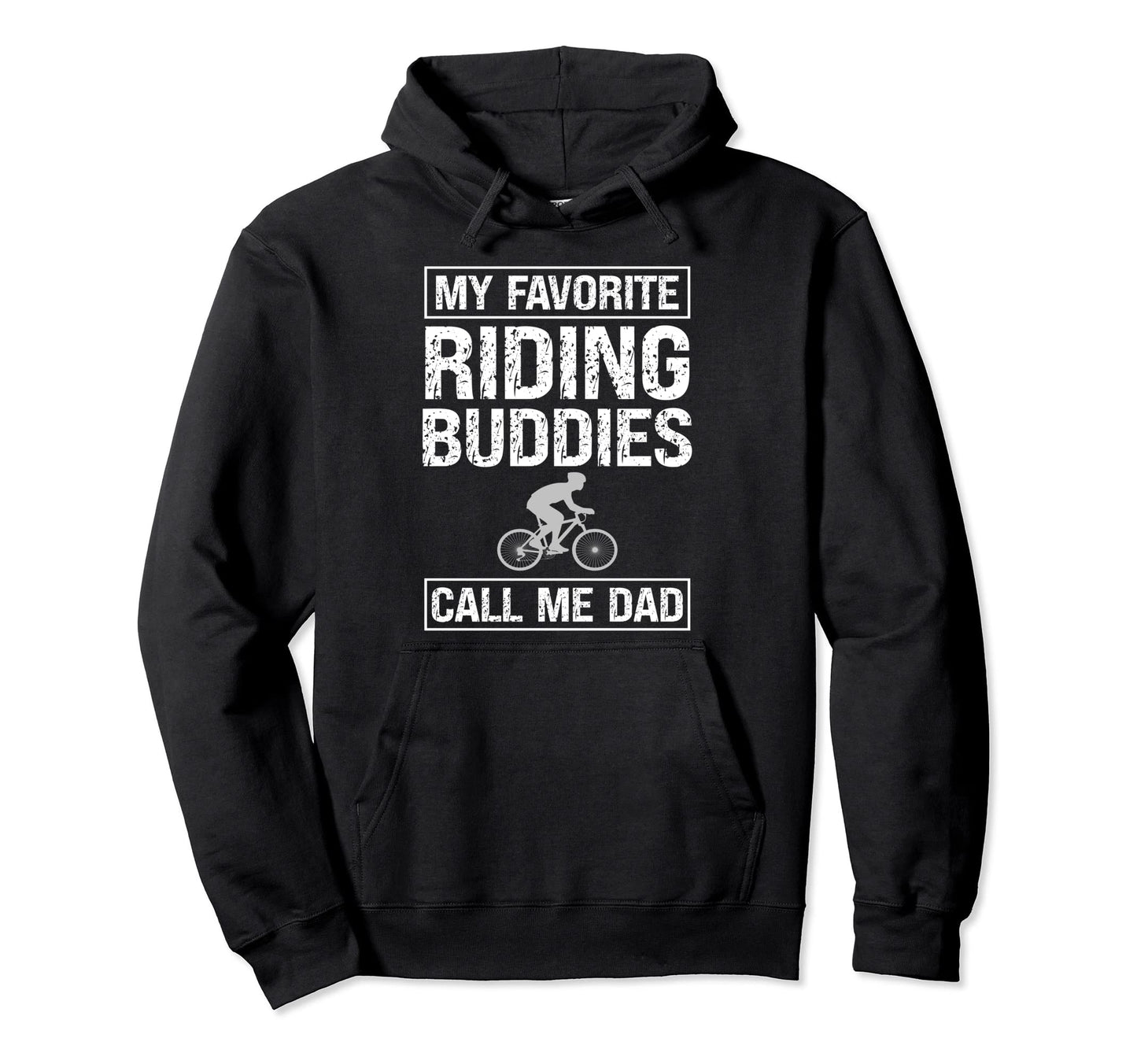 My Favorite Riding Buddies Call Me Dad Hoodie - Graphic Print Men Women - T-Shirt, Sweatshirt, Hoodie