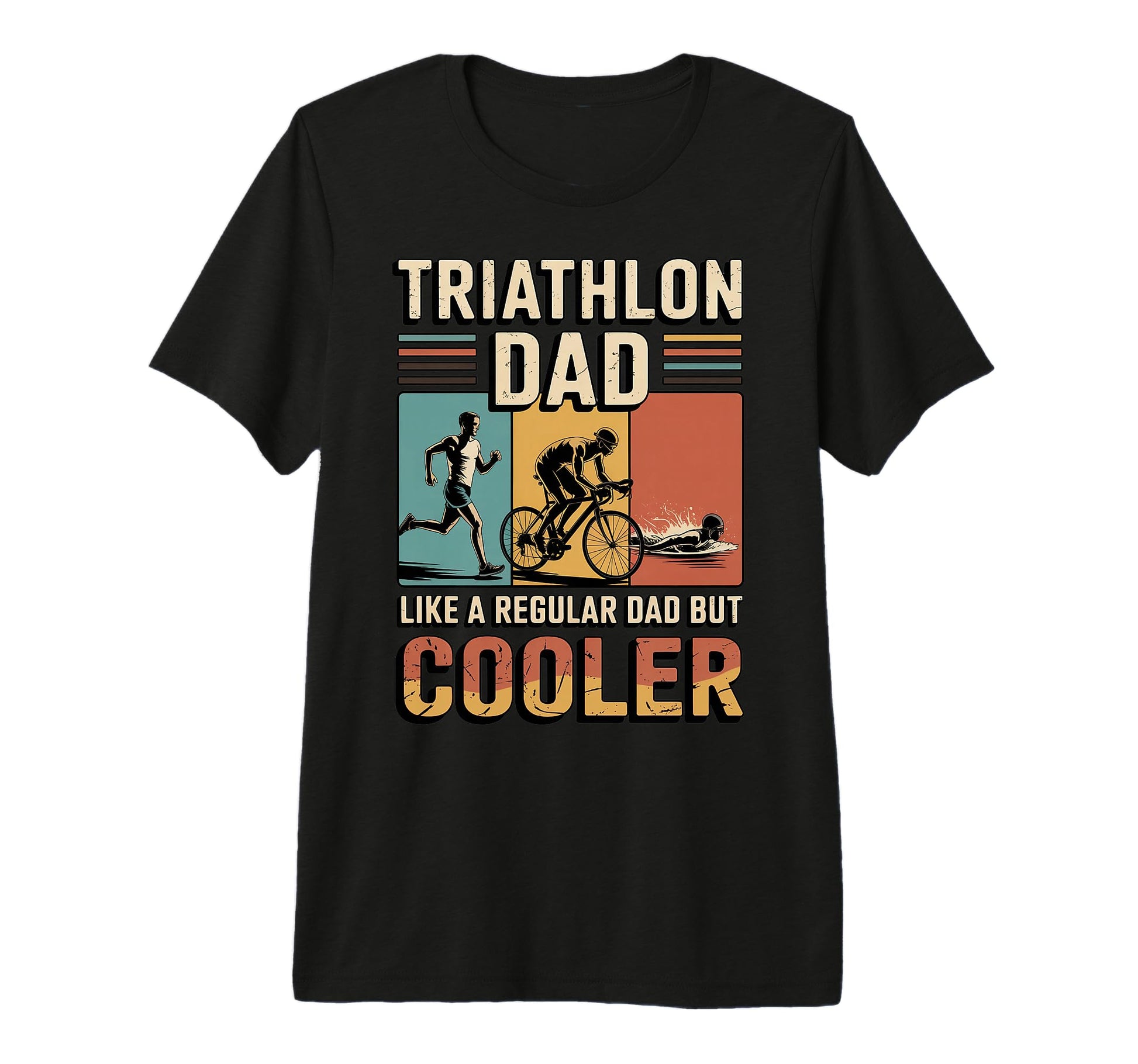 Triathlon Dad Cyclist Running Run Swim T-Shirt - Unique Graphic Men Women - T-Shirt, Sweatshirt, Hoodie