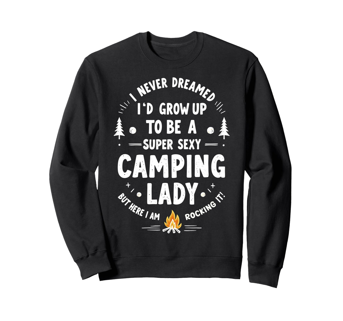 I Never Dreamed Id Grow Up To Be Sweatshirt - Unique Graphic Men Women - T-Shirt, Sweatshirt, Hoodie