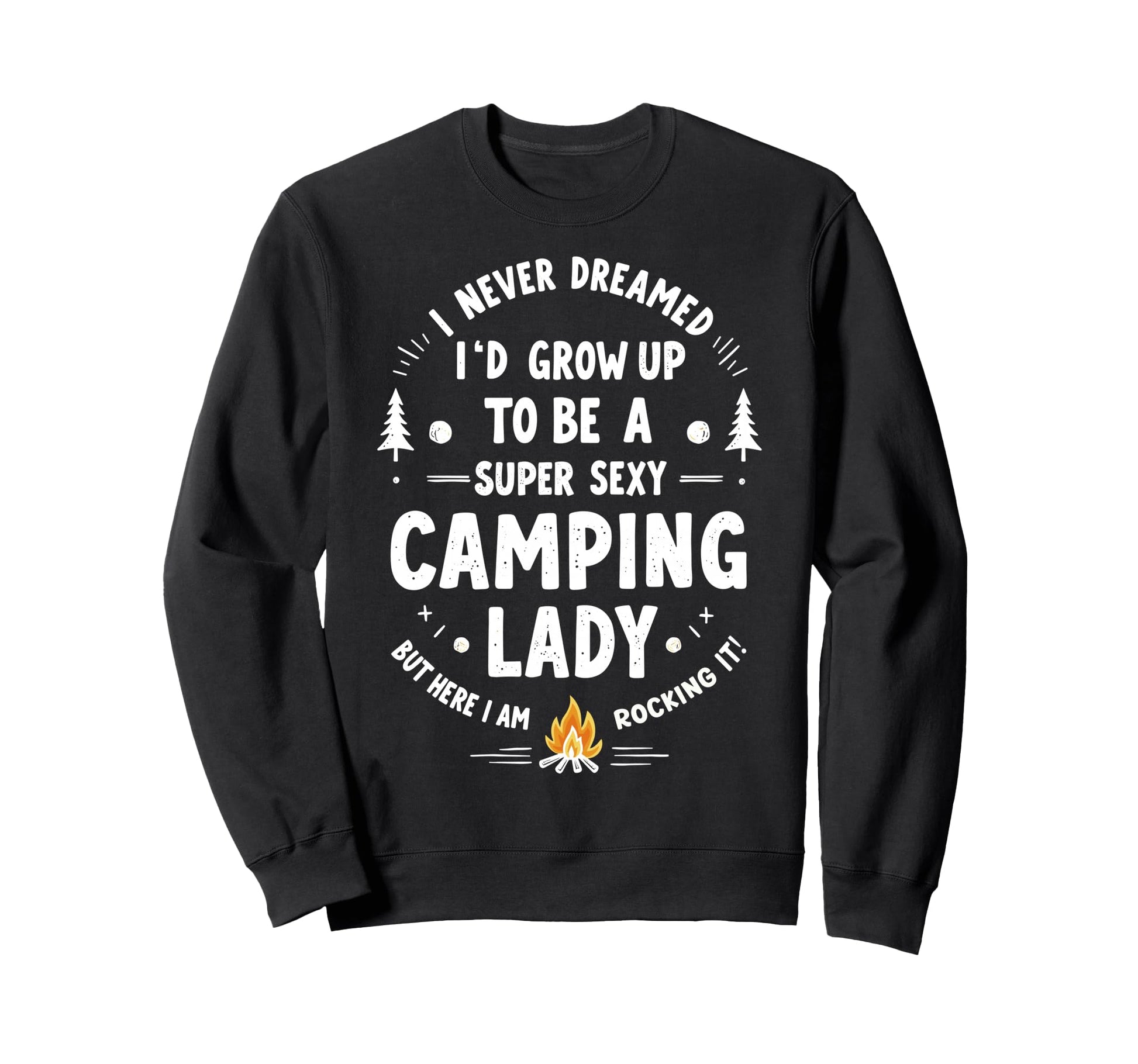 I Never Dreamed Id Grow Up To Be Sweatshirt - Unique Graphic Men Women - T-Shirt, Sweatshirt, Hoodie