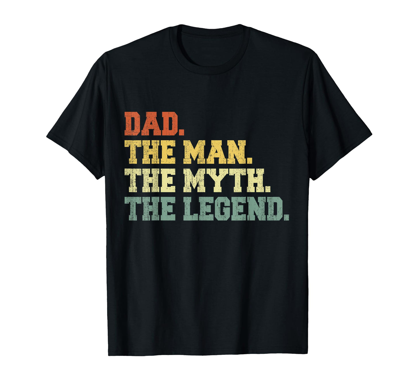 Funny Dad Myth Legend Fathers Day T-Shirt - Casual Everyday Wear Unisex - T-Shirt, Sweatshirt, Hoodie