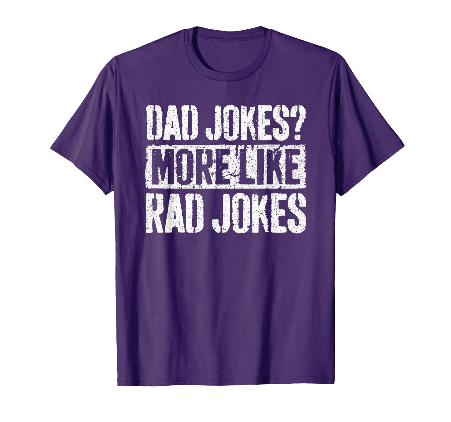Dad Jokes More Like Rad Jokes T-Shirt - Casual Everyday Wear for Adults - T-Shirt, Sweatshirt, Hoodie