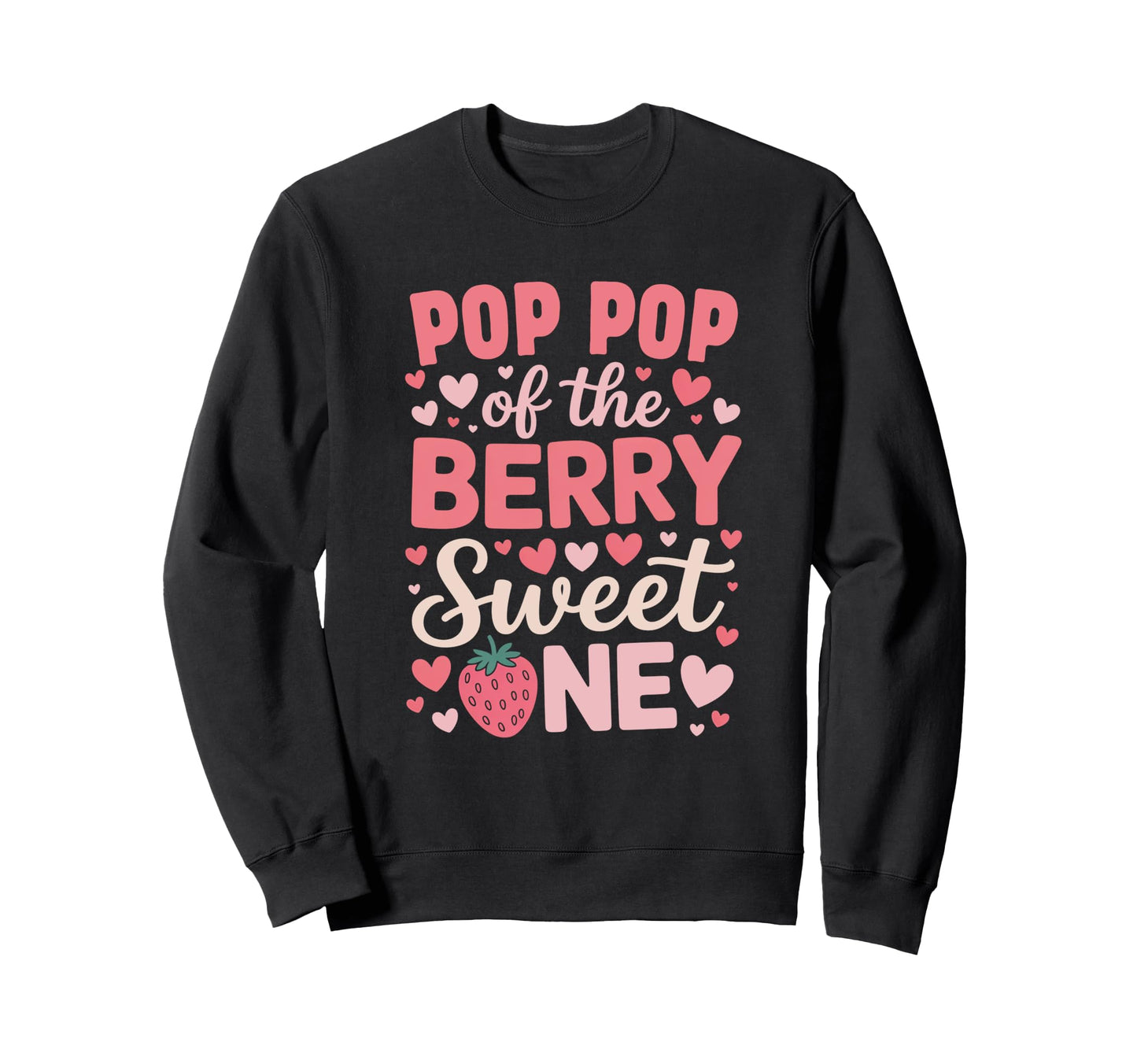 Pop Pop Berry Sweet One Sweatshirt - Casual Everyday Wear Men Women - T-Shirt, Sweatshirt, Hoodie