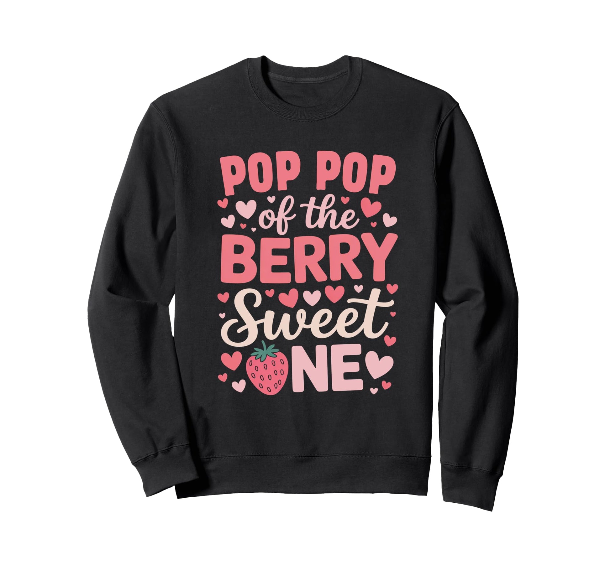Pop Pop Berry Sweet One Sweatshirt - Casual Everyday Wear Men Women - T-Shirt, Sweatshirt, Hoodie