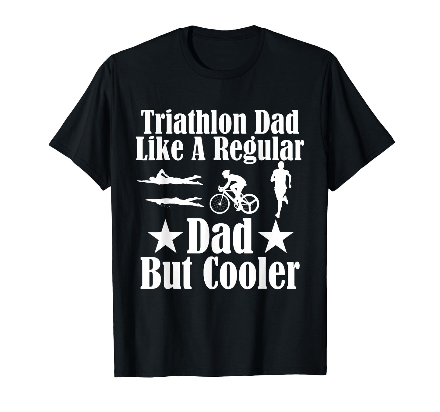 Swim Bike Run Funny Triathlon Dad T-Shirt - Graphic Print for Adults - T-Shirt, Sweatshirt, Hoodie