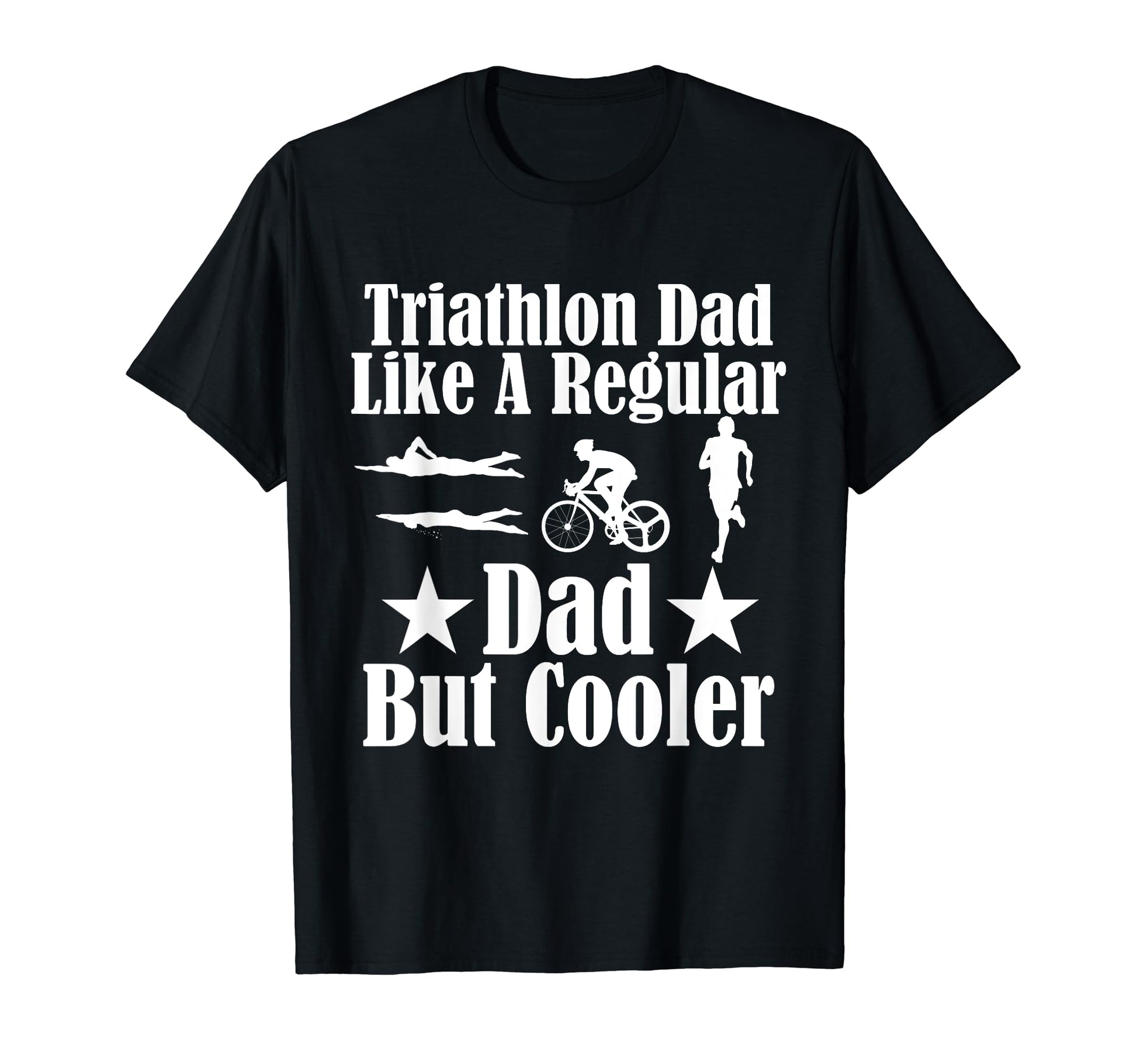 Swim Bike Run Funny Triathlon Dad T-Shirt - Graphic Print for Adults - T-Shirt, Sweatshirt, Hoodie