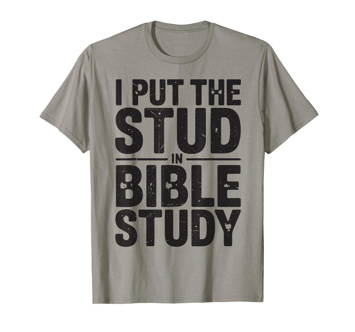 I Put Stud Bible Study Christian Religious T-Shirt - Graphic Print Unisex - T-Shirt, Sweatshirt, Hoodie
