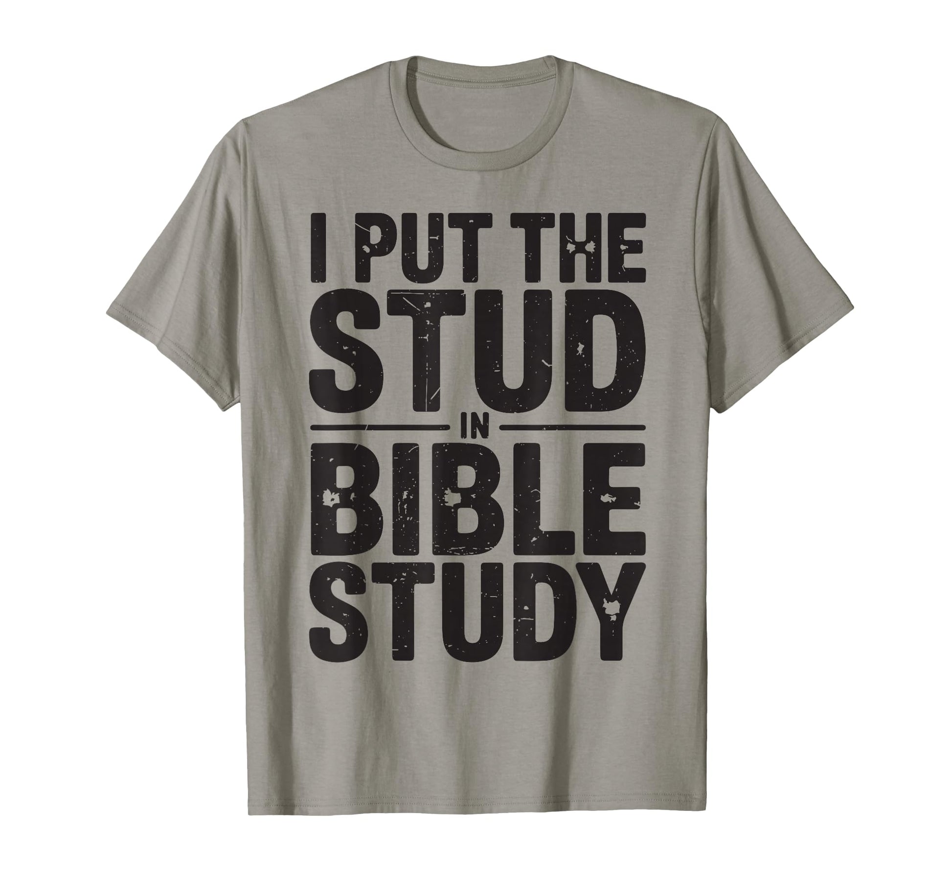 I Put Stud Bible Study Christian Religious T-Shirt - Graphic Print Unisex - T-Shirt, Sweatshirt, Hoodie