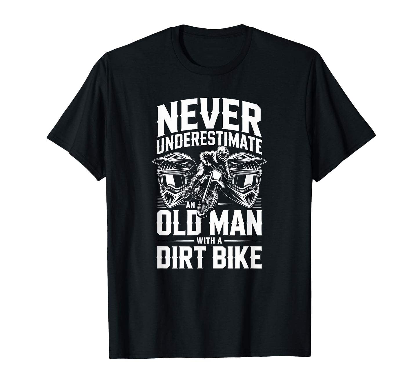 Never Underestimate Grandfather T-Shirt - Casual Everyday Wear Men Women - T-Shirt, Sweatshirt, Hoodie