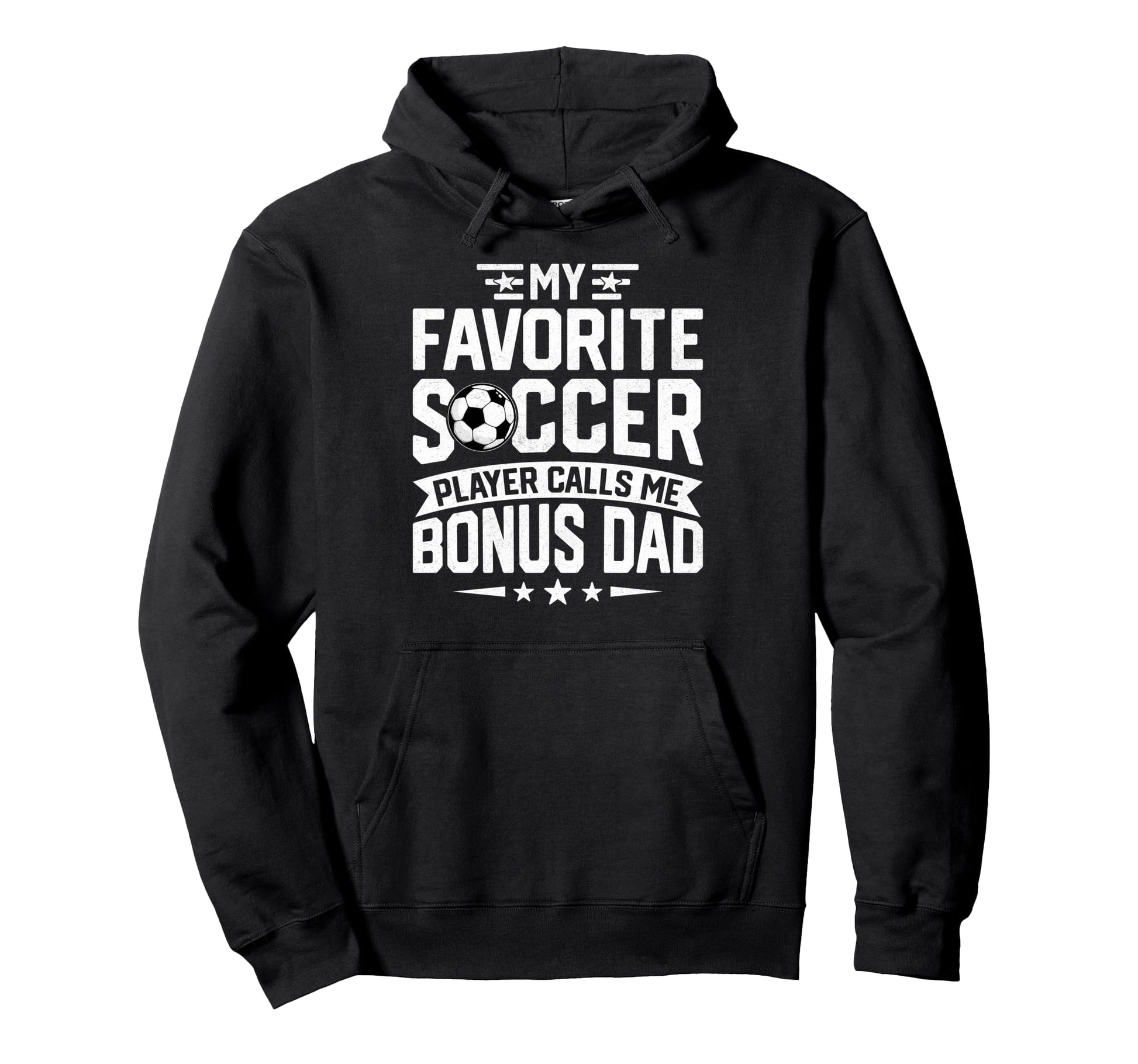 Soccer Player Call Me Bonus Dad Hoodie - Novelty Apparel for Adults - T-Shirt, Sweatshirt, Hoodie