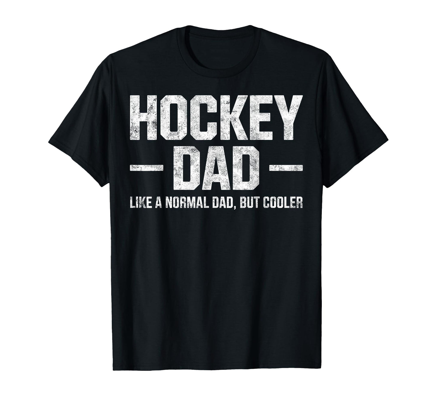 Ice Hockey Dad Like Normal But T-Shirt - Streetwear Style for Adults - T-Shirt, Sweatshirt, Hoodie