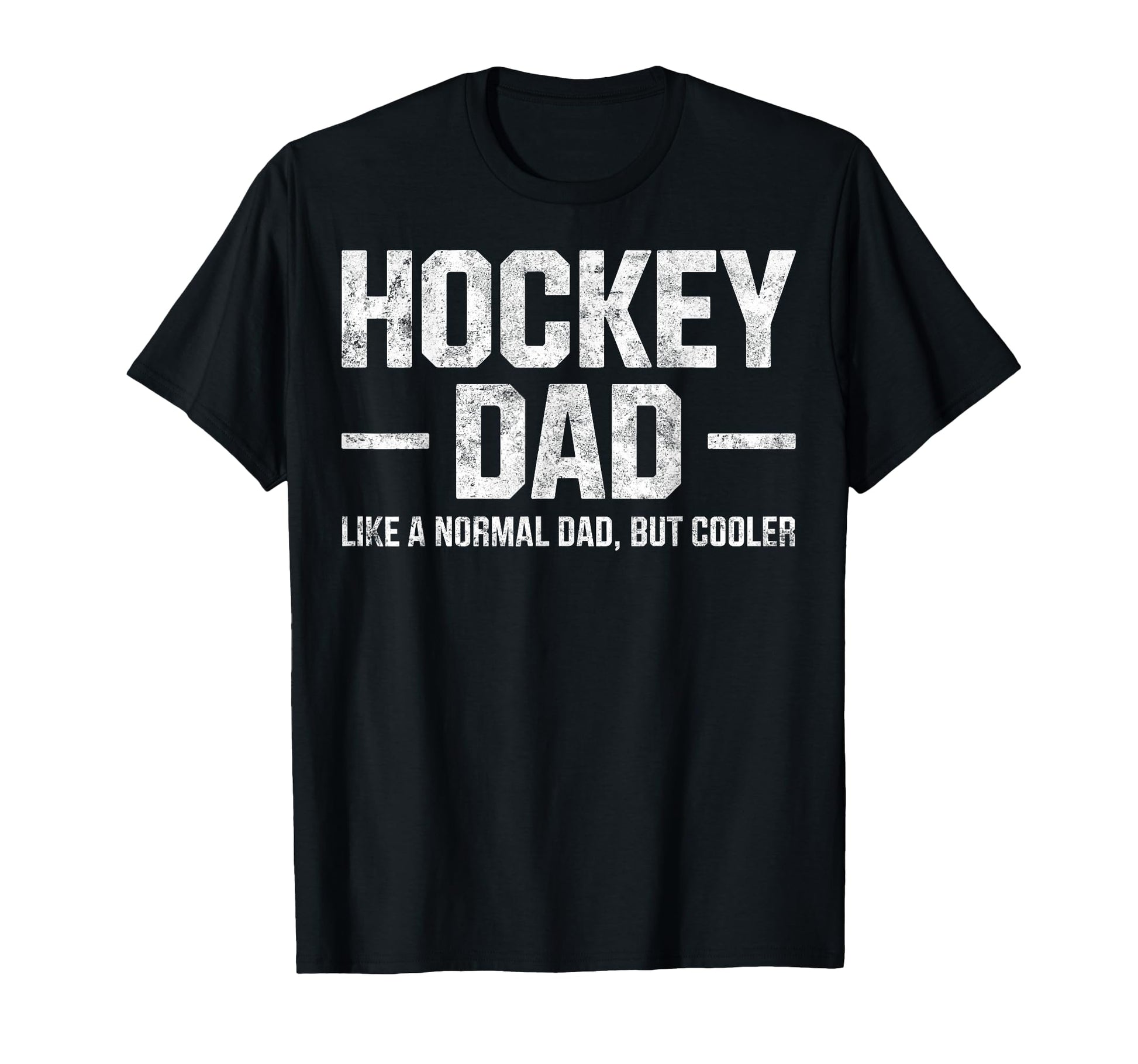 Ice Hockey Dad Like Normal But T-Shirt - Streetwear Style for Adults - T-Shirt, Sweatshirt, Hoodie