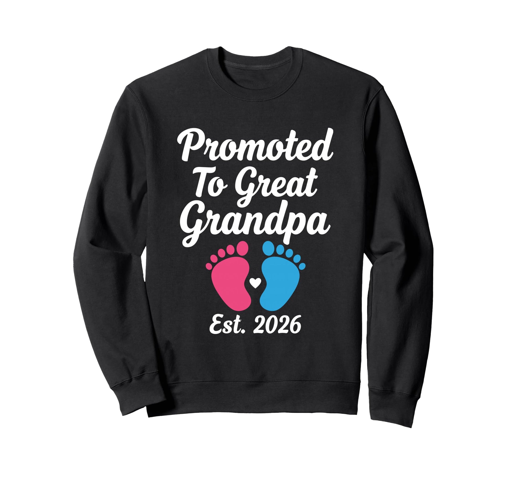 Promoted To Great Grandpa Est 2026 Sweatshirt - Graphic Print Men Women - T-Shirt, Sweatshirt, Hoodie