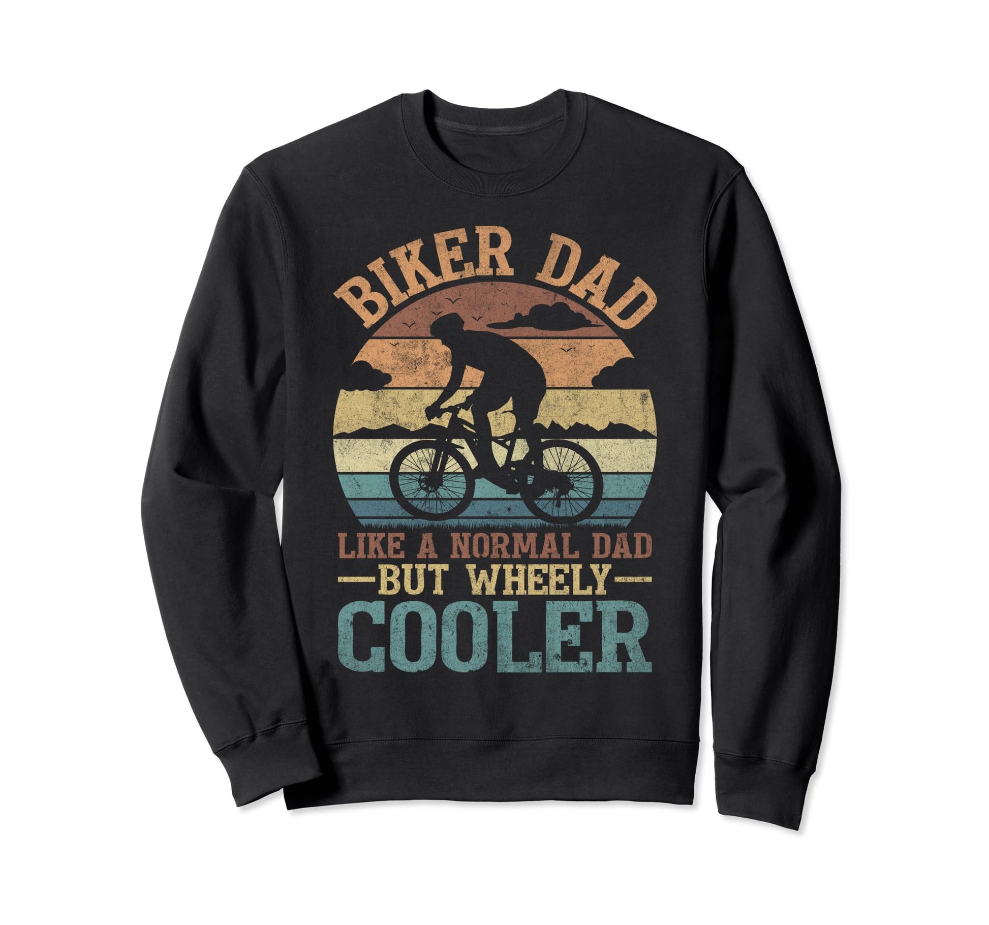 Biker Dad Like Normal Dad Mtb Sweatshirt - Novelty Apparel for Adults - T-Shirt, Sweatshirt, Hoodie