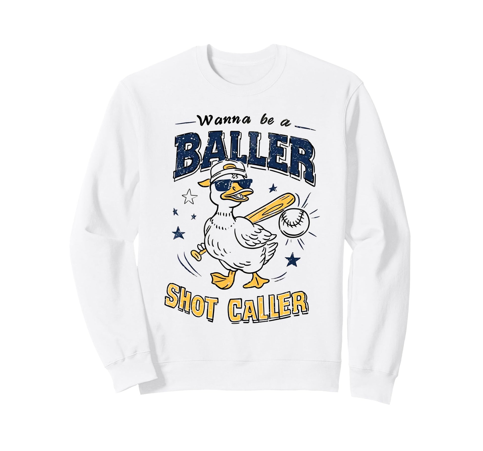 Wanna Be Baller Shot Caller Goose Sweatshirt - Novelty Apparel Men Women - T-Shirt, Sweatshirt, Hoodie