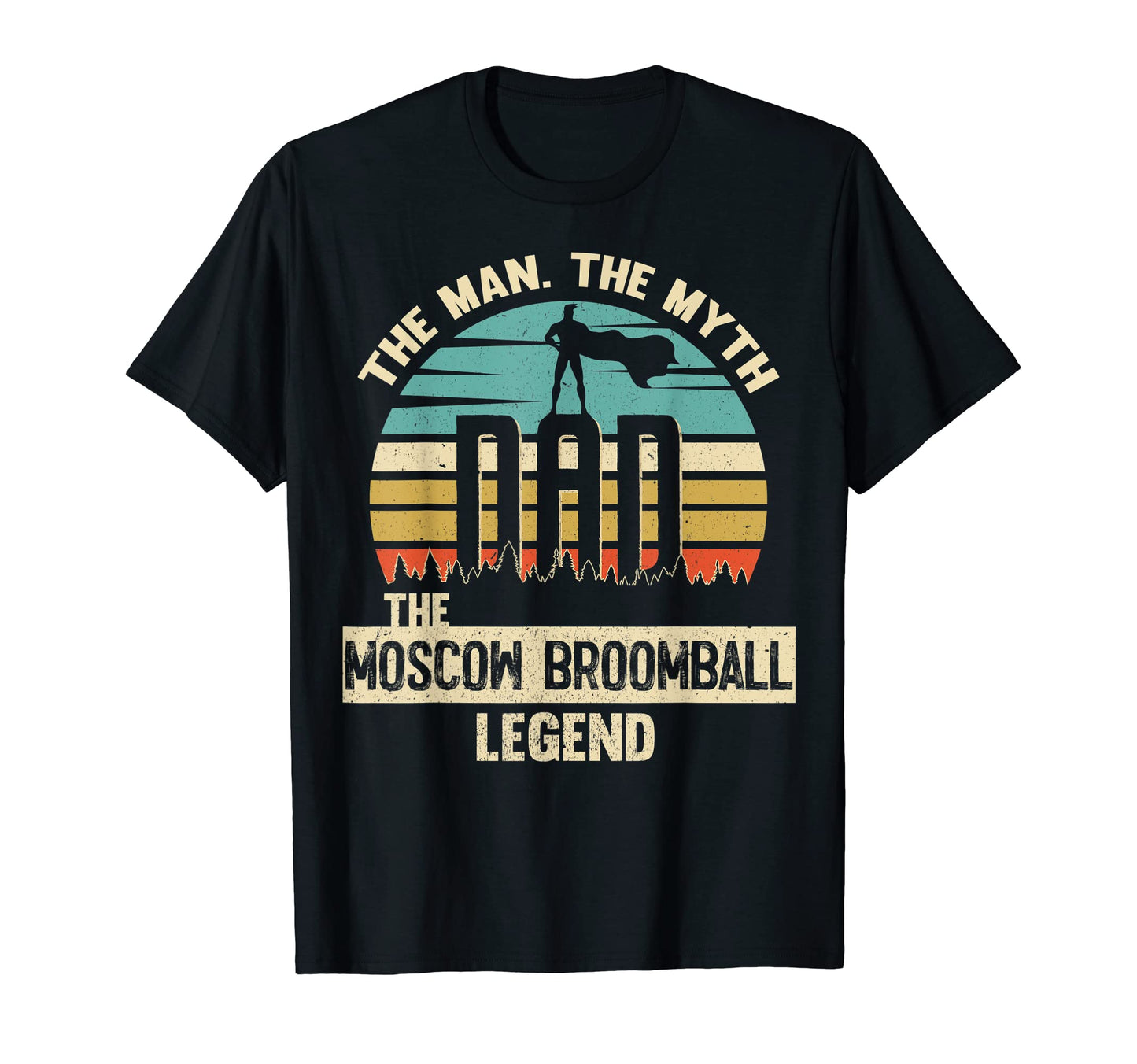 Myth Legend Dad Moscow Broomball T-Shirt - Unique Graphic Men Women - T-Shirt, Sweatshirt, Hoodie