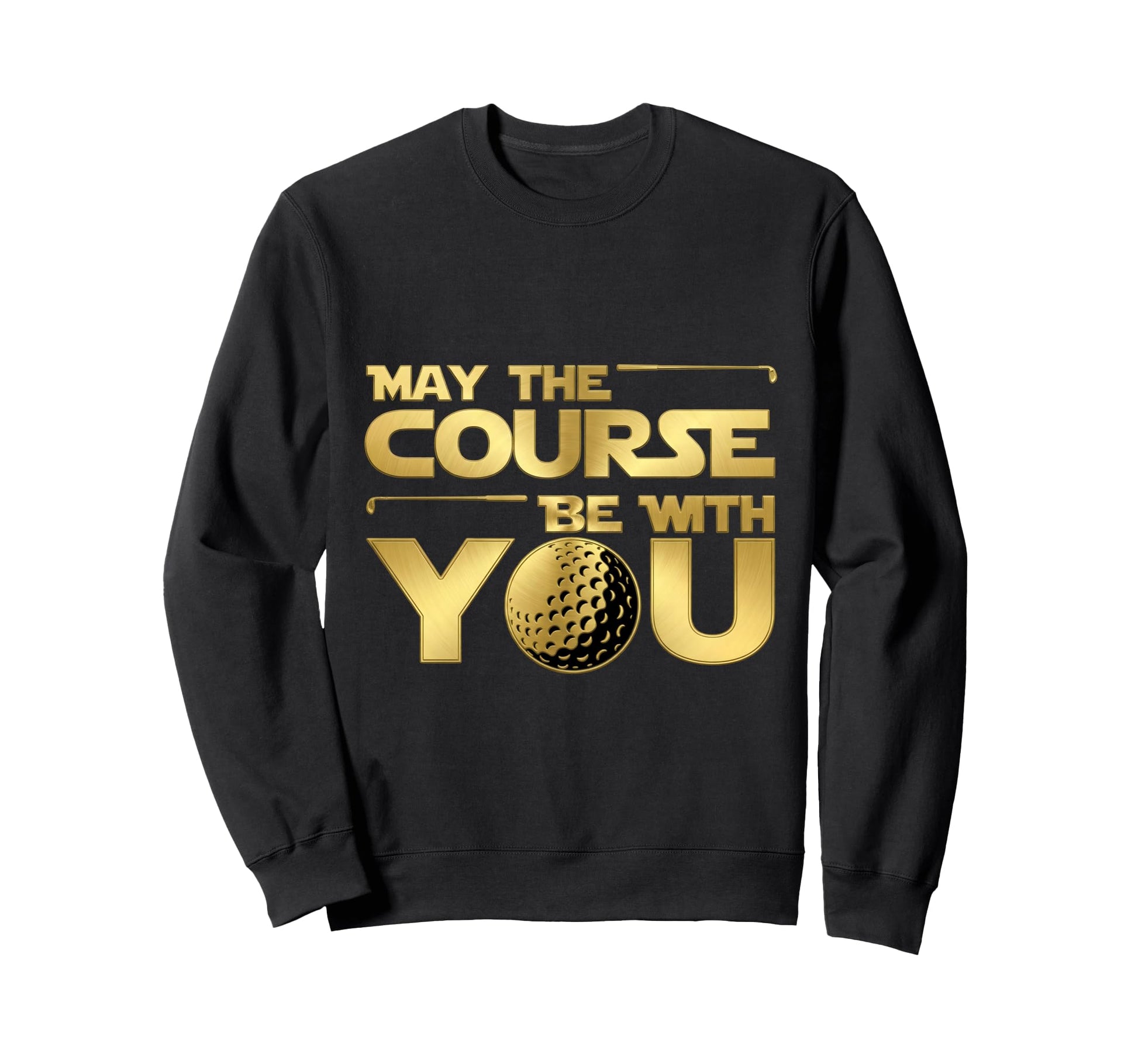 May Course Funny Golf Movie Parody Sweatshirt - Unique Graphic Unisex - T-Shirt, Sweatshirt, Hoodie