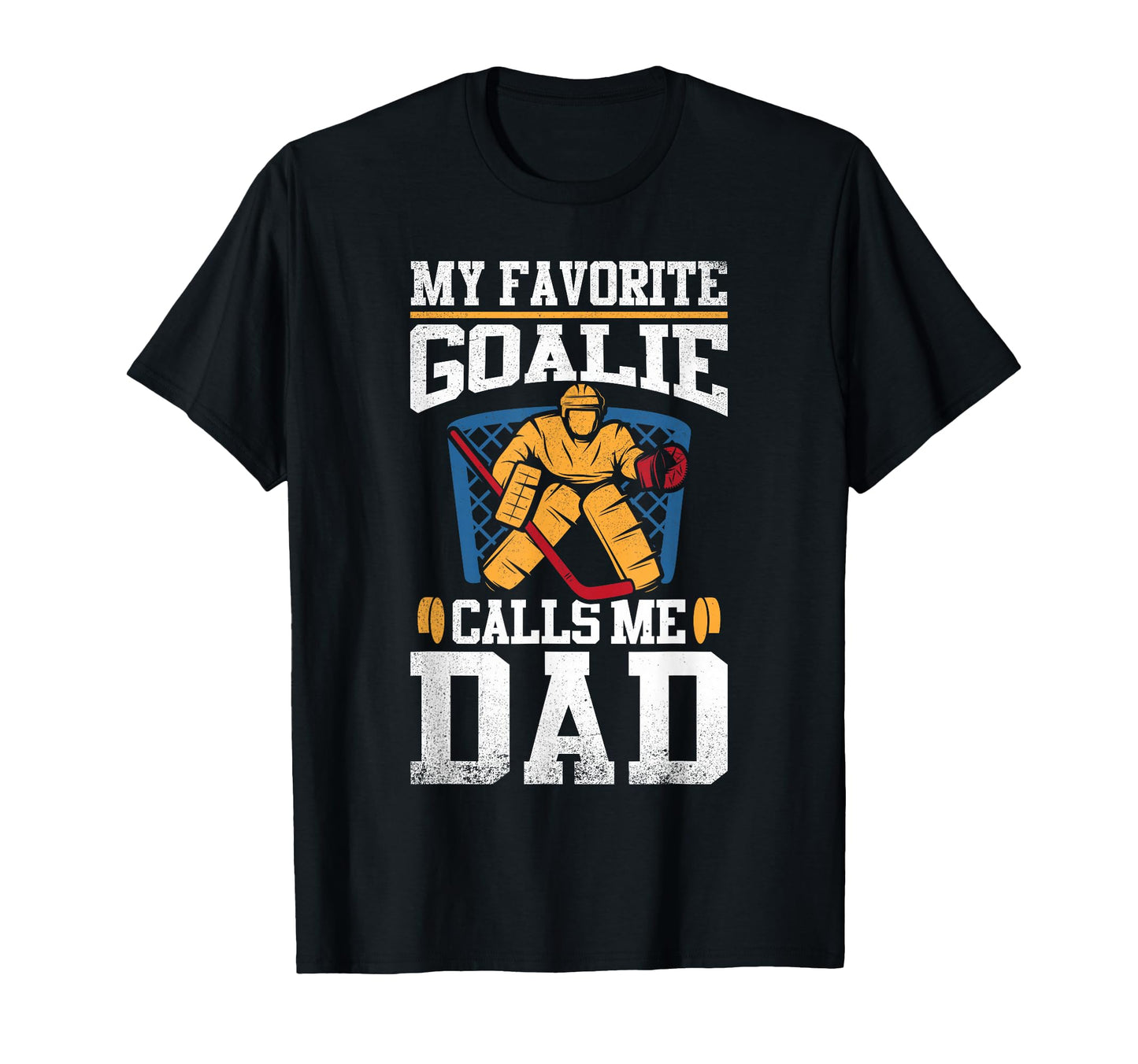 My Favorite Goalie Calls Me Dad T-Shirt - Custom Art Print for Adults - T-Shirt, Sweatshirt, Hoodie