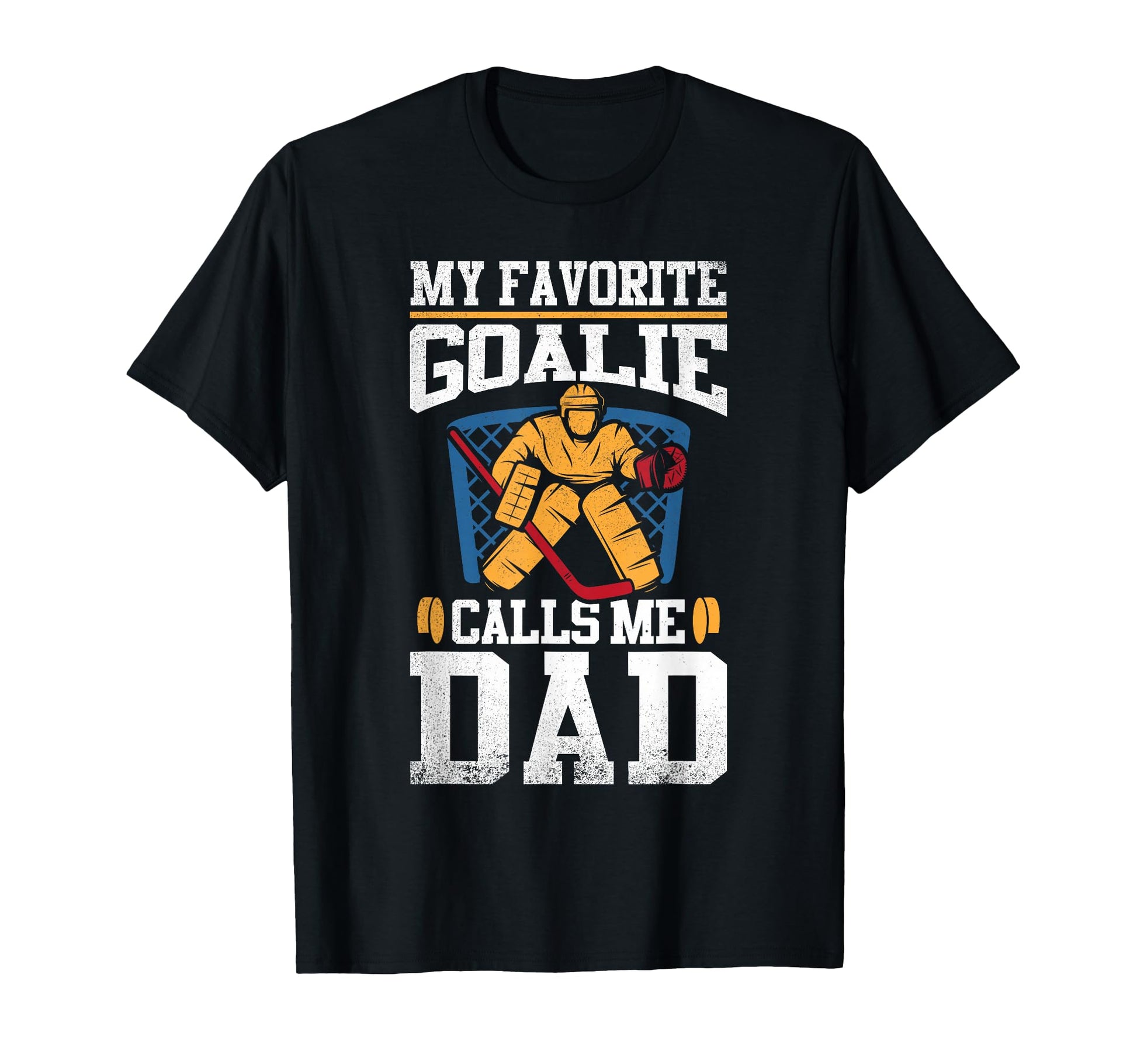 My Favorite Goalie Calls Me Dad T-Shirt - Custom Art Print for Adults - T-Shirt, Sweatshirt, Hoodie