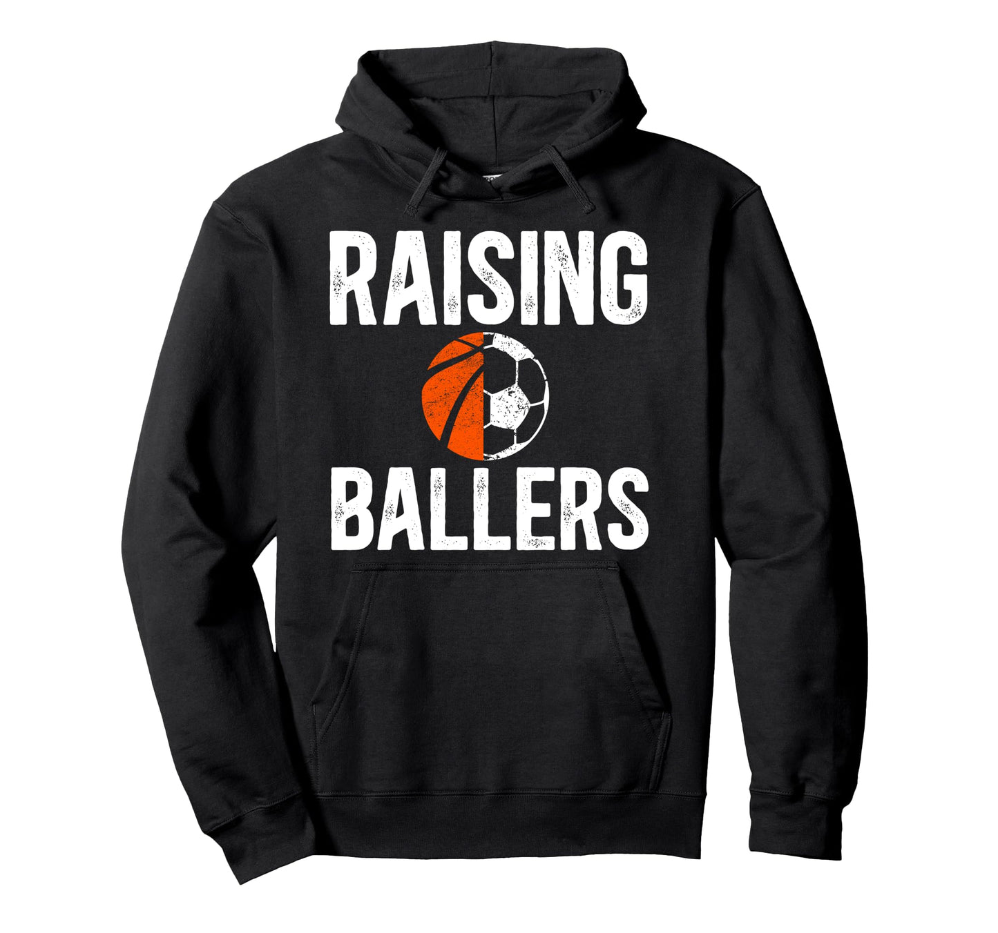 Raising Ballers Basketball Soccer Dad Hoodie - Streetwear Style Unisex - T-Shirt, Sweatshirt, Hoodie