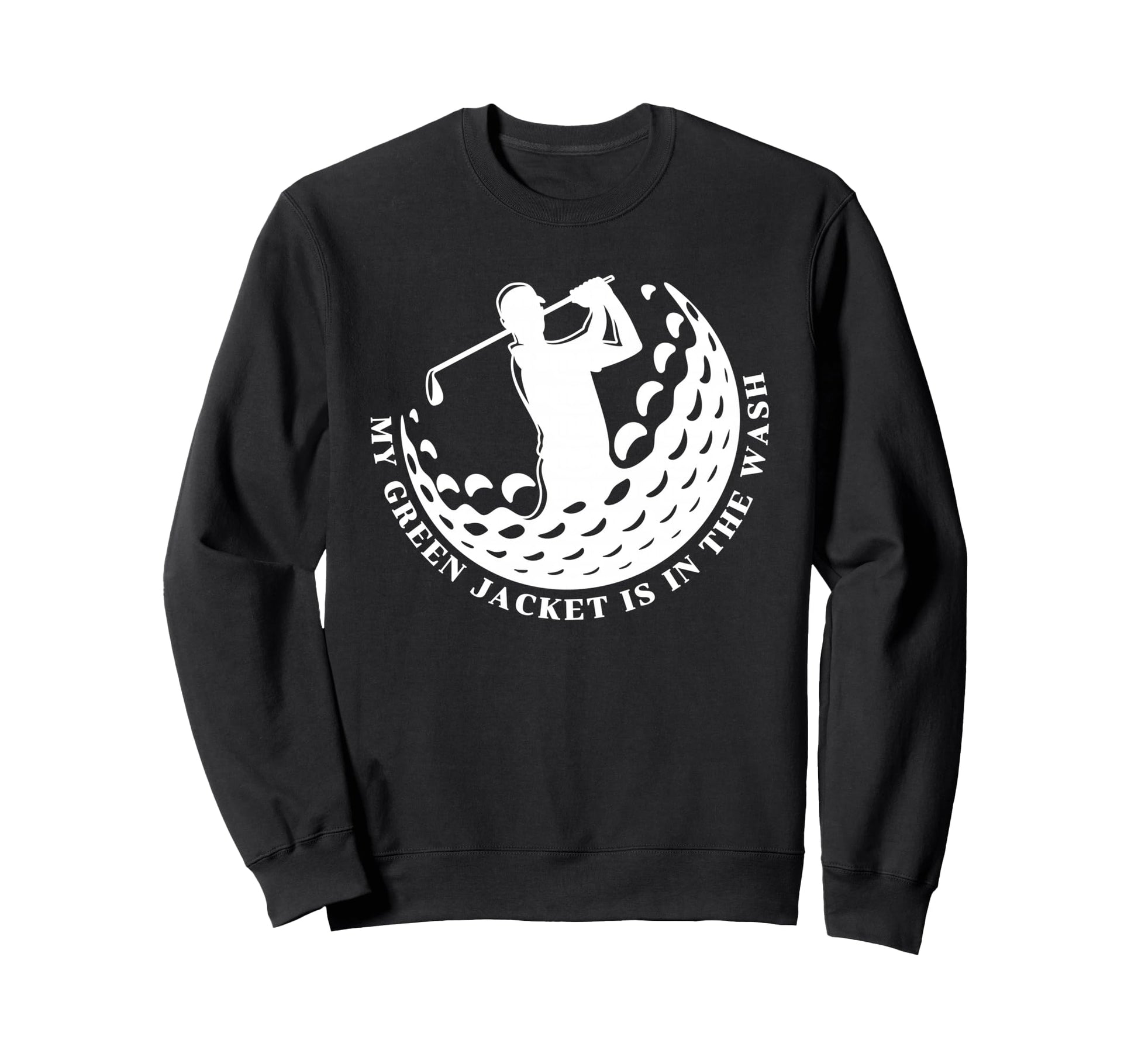 Jacket Green Wash Master Golf Sweatshirt - Streetwear Style Men Women - T-Shirt, Sweatshirt, Hoodie