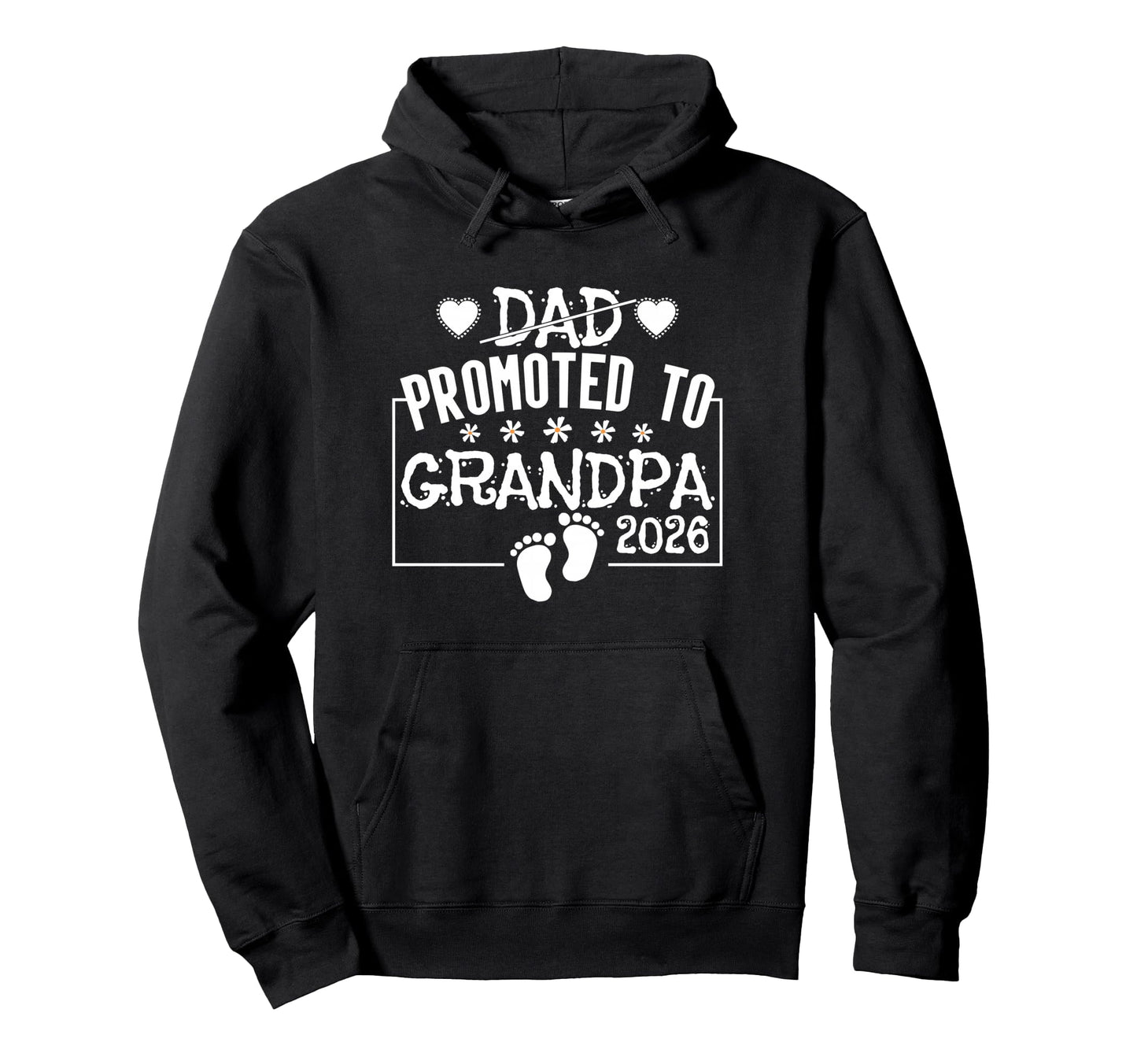 Dad Promoted To Grandpa 2026 Hoodie - Streetwear Style for Adults - T-Shirt, Sweatshirt, Hoodie