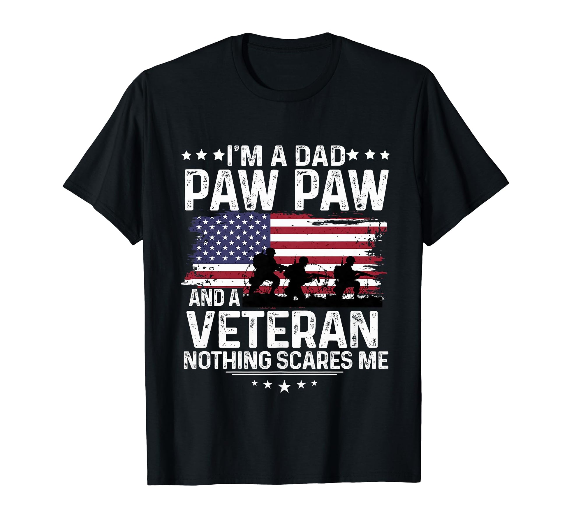 Dad Pawpaw Veteran Nothing Scares Me T-Shirt - Custom Art Print Unisex - T-Shirt, Sweatshirt, Hoodie