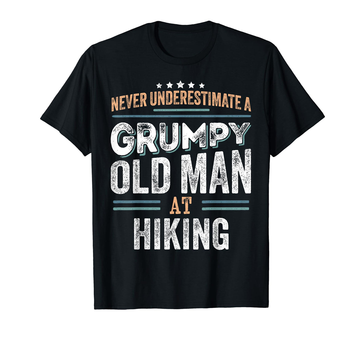 Grumpy Old Hiking Funny Dad Gifts T-Shirt - Aesthetic Graphic Unisex - T-Shirt, Sweatshirt, Hoodie