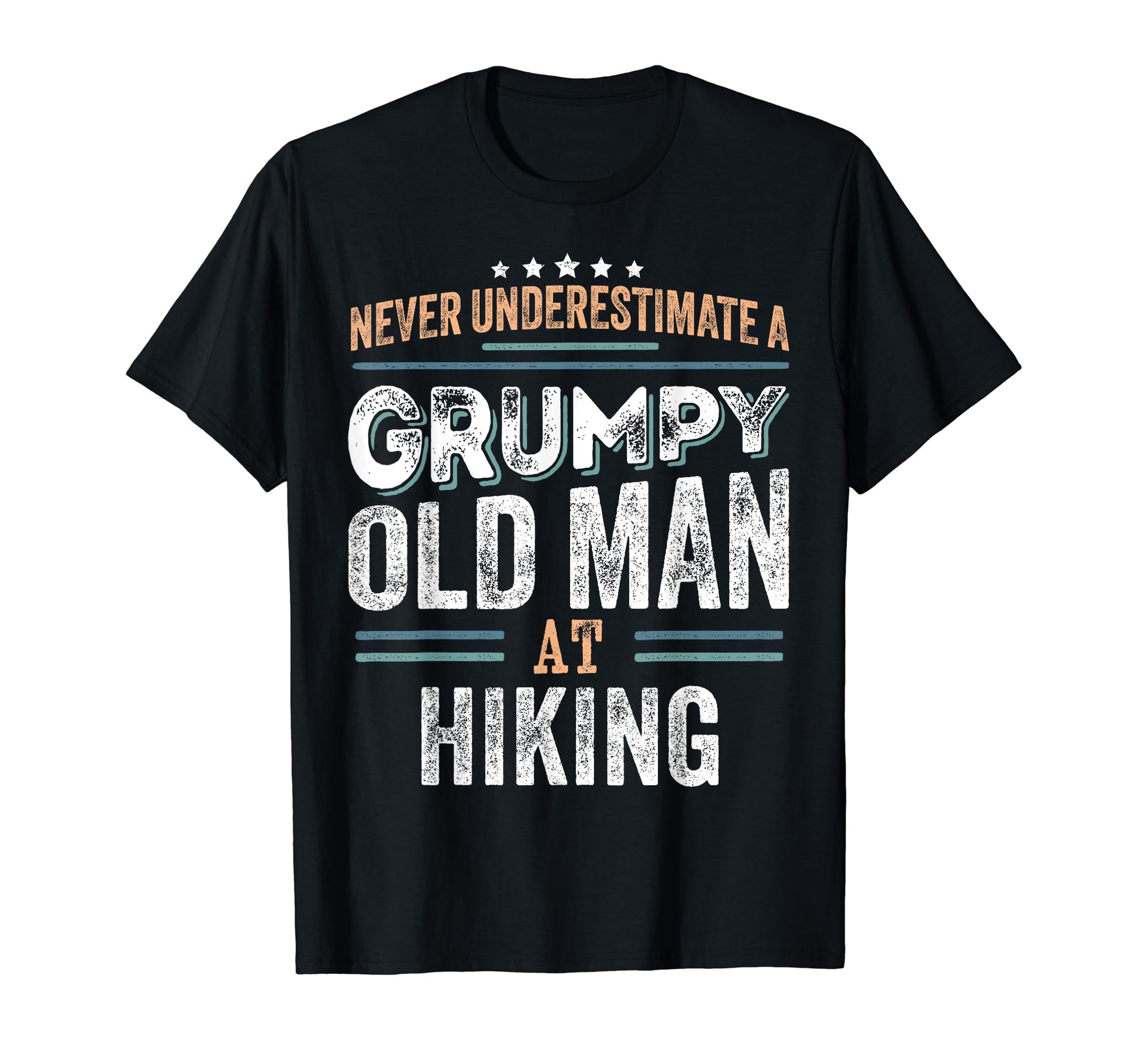 Grumpy Old Hiking Funny Dad Gifts T-Shirt - Aesthetic Graphic Unisex - T-Shirt, Sweatshirt, Hoodie
