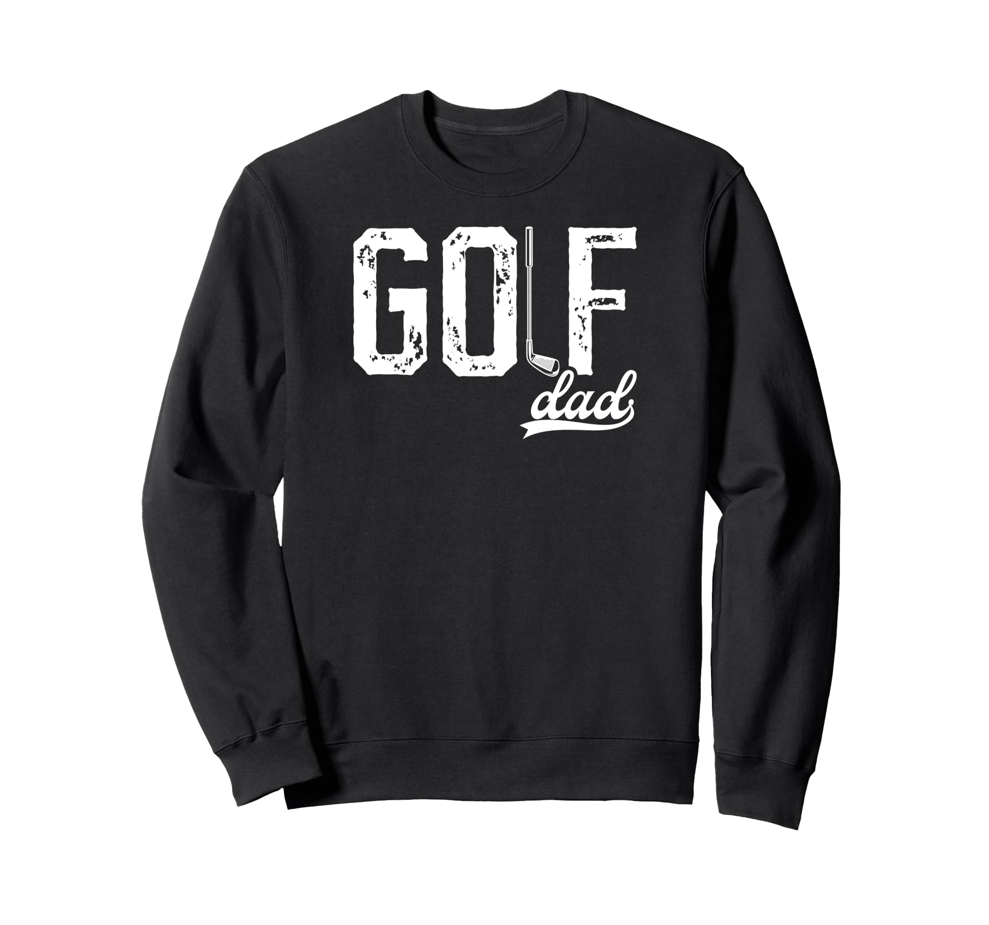 Golf Dad Golfer Dad Golf Sweatshirt - Casual Everyday Wear for Adults - T-Shirt, Sweatshirt, Hoodie