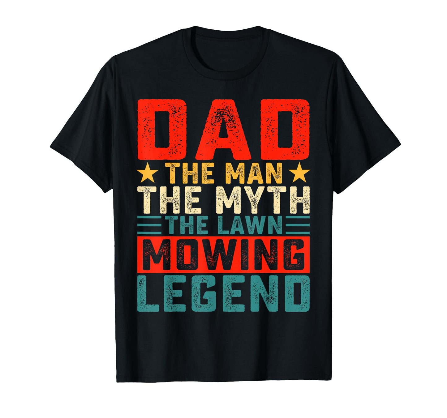 Dad Myth Lawn Mowing Legend T-Shirt - Fun Novelty Design Men Women - T-Shirt, Sweatshirt, Hoodie