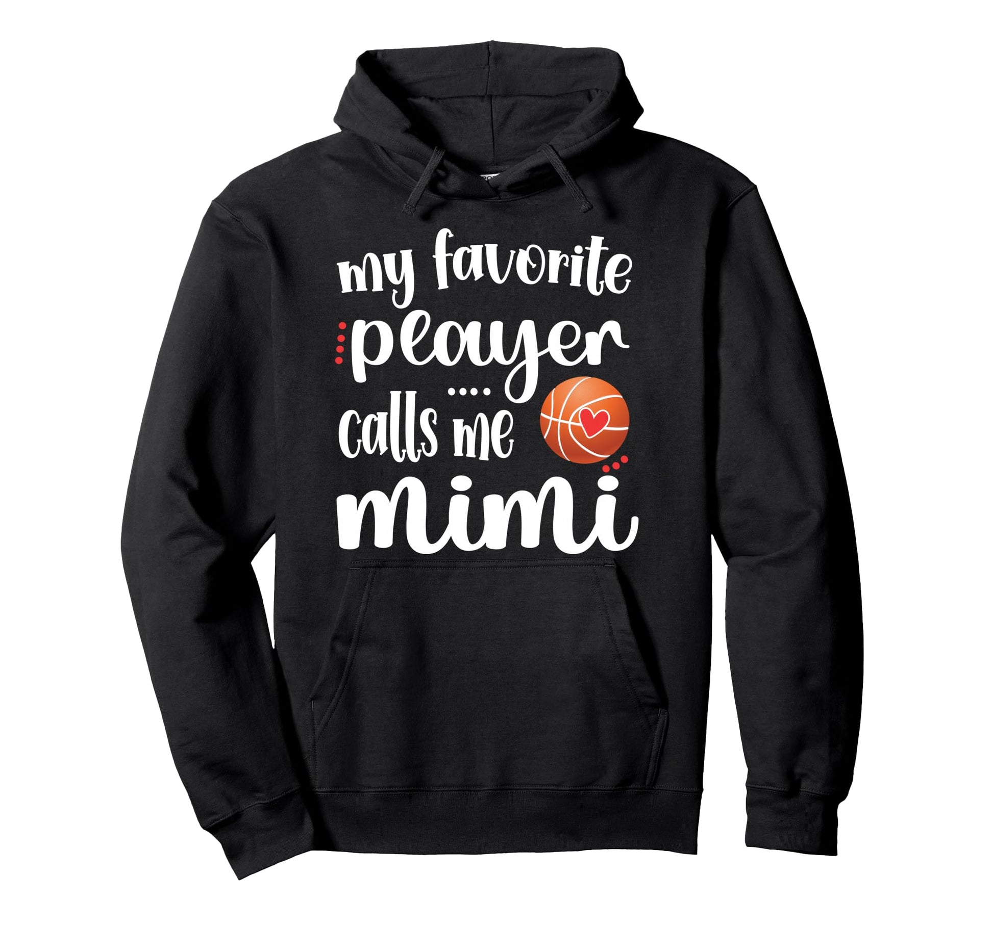 My Favorite Basketball Player Calls Me Mimi Hoodie - Graphic Print Unisex - T-Shirt, Sweatshirt, Hoodie