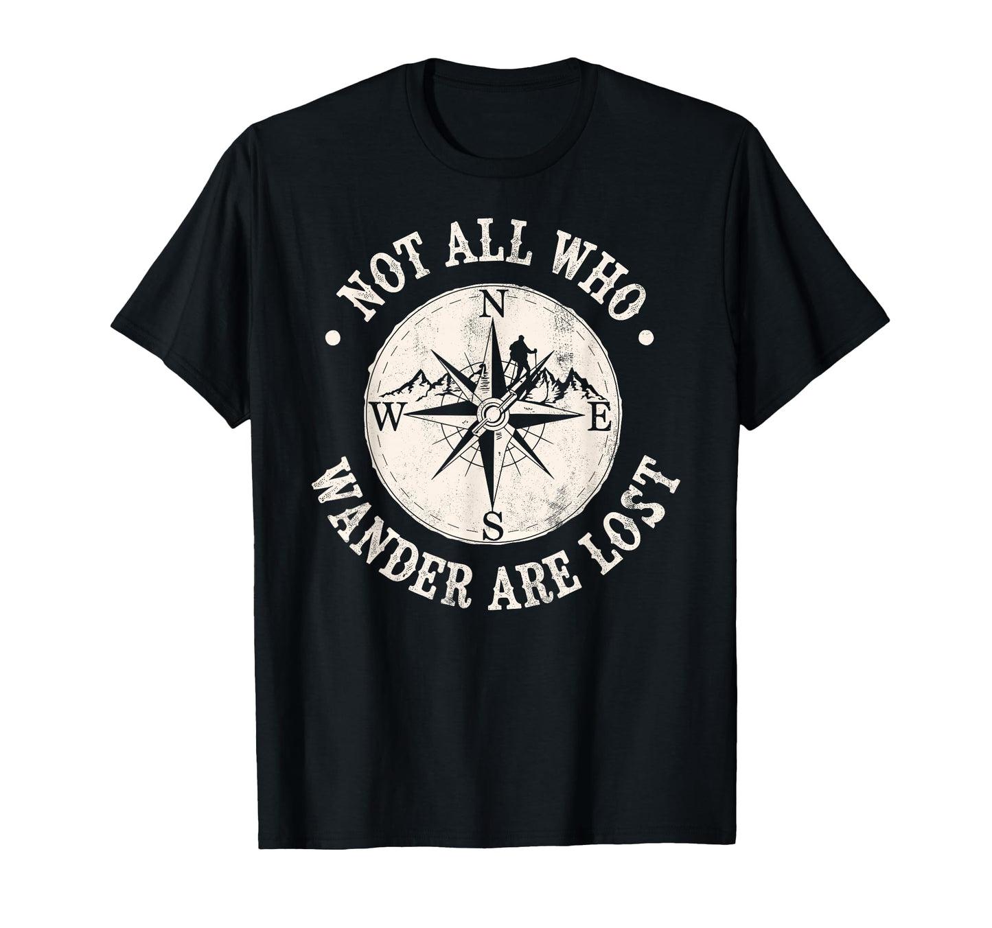Not All Who Wander Lost Camping Hiking T-Shirt - Custom Art Print Unisex - T-Shirt, Sweatshirt, Hoodie