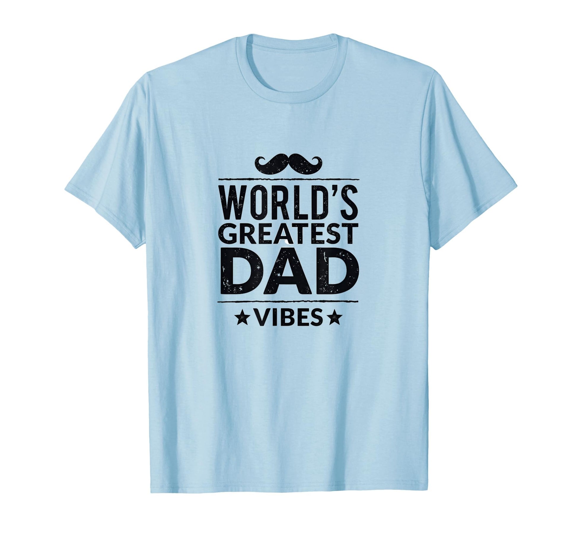 Worlds Greatest Dad Vibes T-Shirt - Custom Art Print Unisex - T-Shirt, Sweatshirt, Hoodie