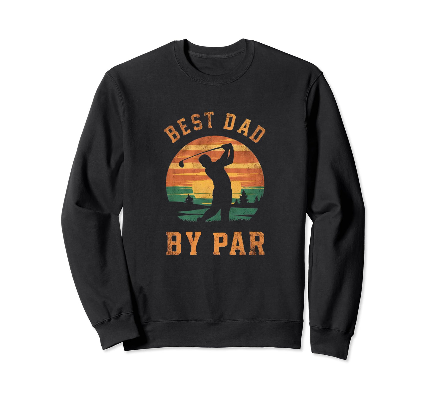 Best Dad Par Golfing Funny Sweatshirt - Minimalist Print for Adults - T-Shirt, Sweatshirt, Hoodie