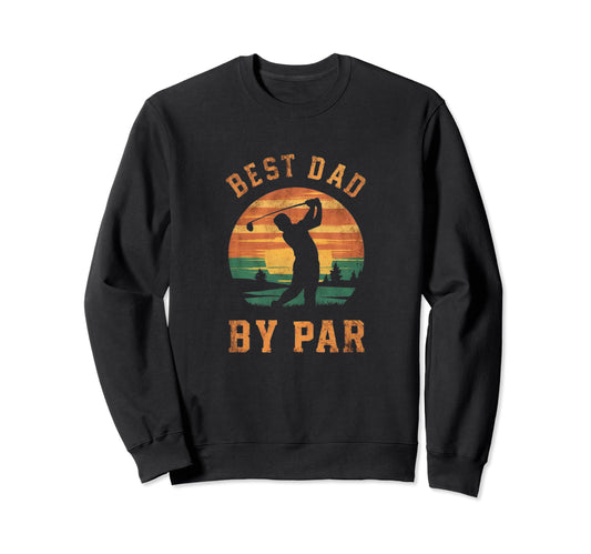 Best Dad Par Golfing Funny Sweatshirt - Minimalist Print for Adults - T-Shirt, Sweatshirt, Hoodie