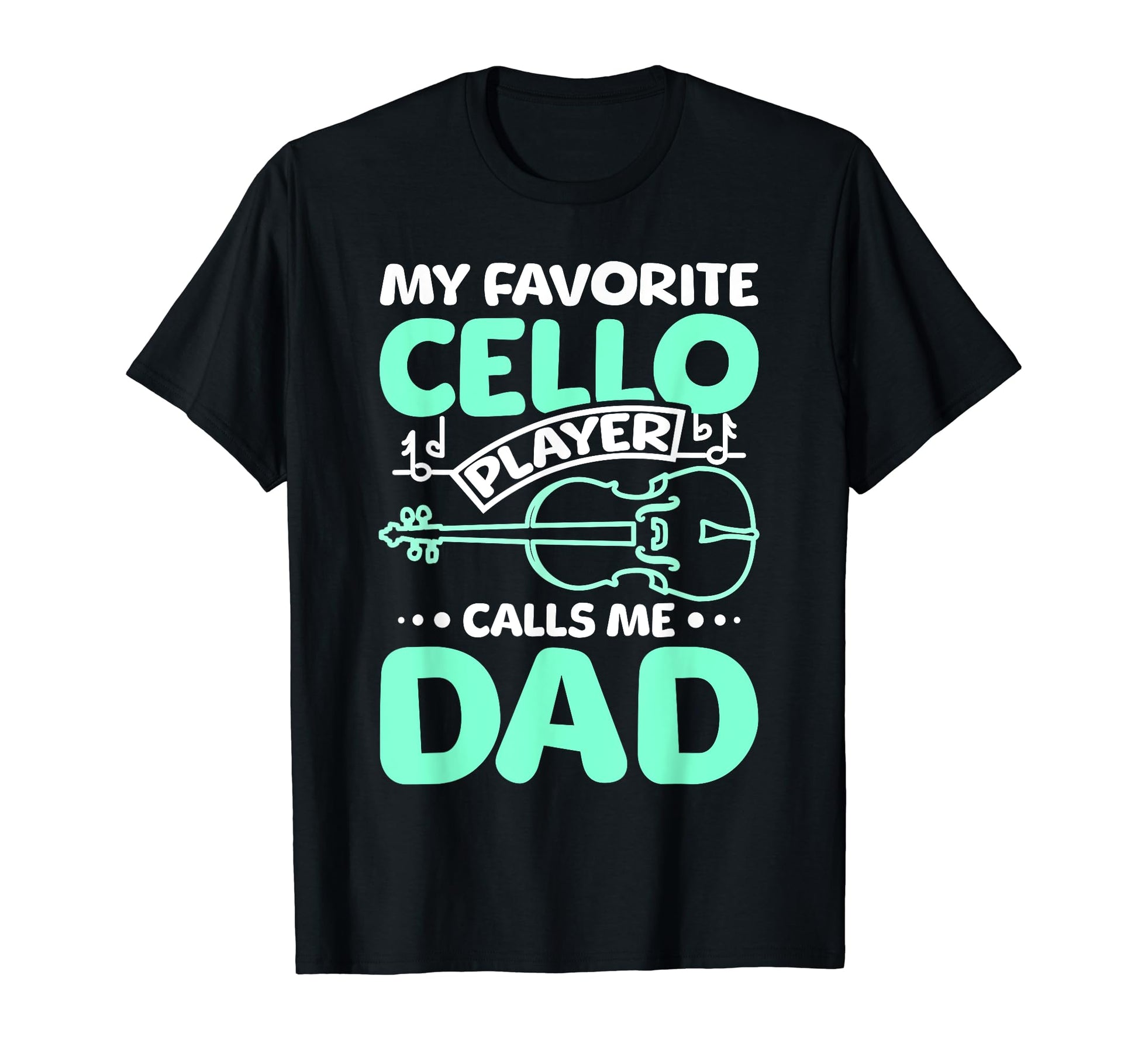 Fathers Day My Favorite Cello Player T-Shirt - Novelty Apparel Men Women - T-Shirt, Sweatshirt, Hoodie