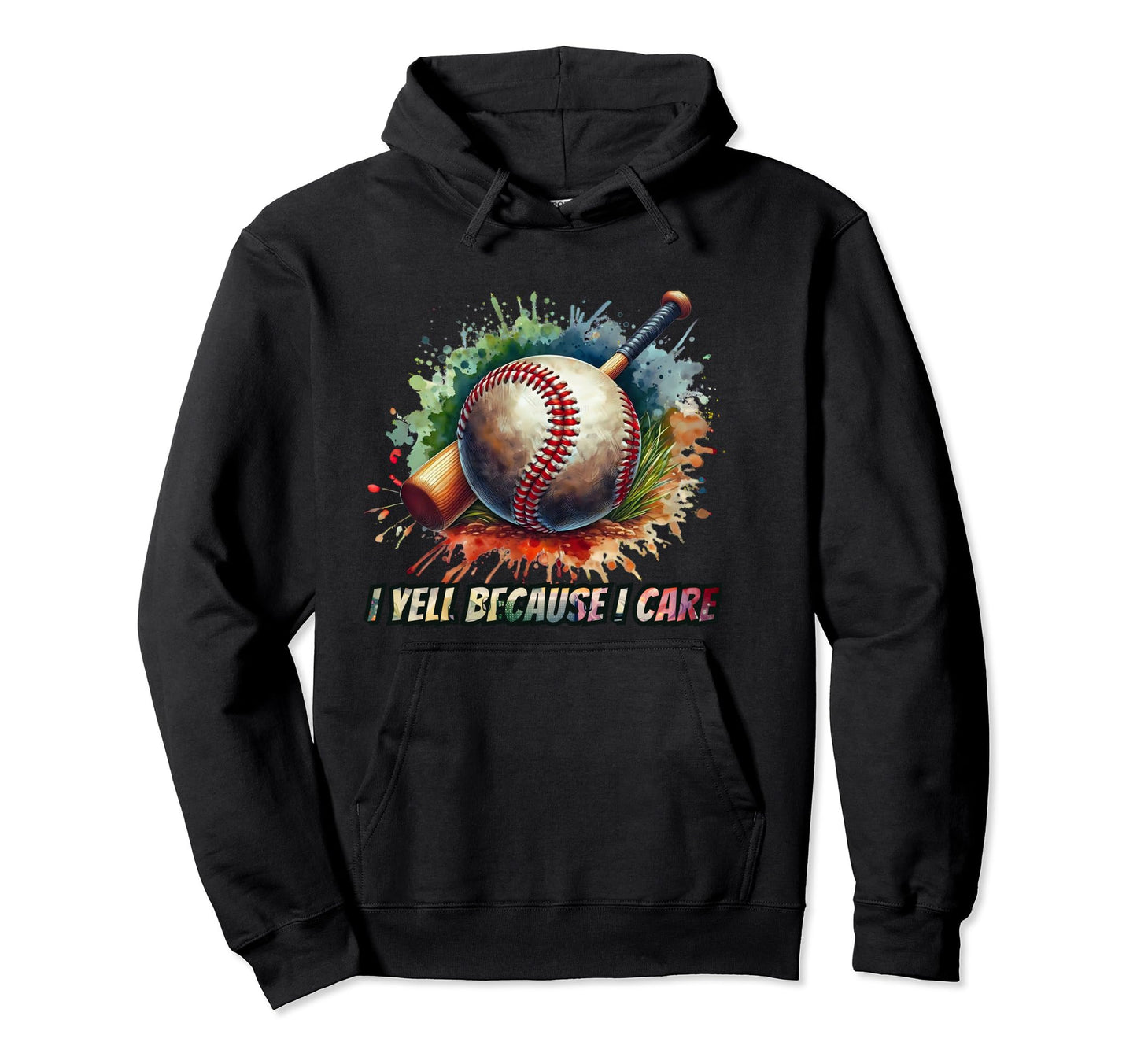I Yell Because I Care Funny Softball Hoodie - Streetwear Style Unisex - T-Shirt, Sweatshirt, Hoodie