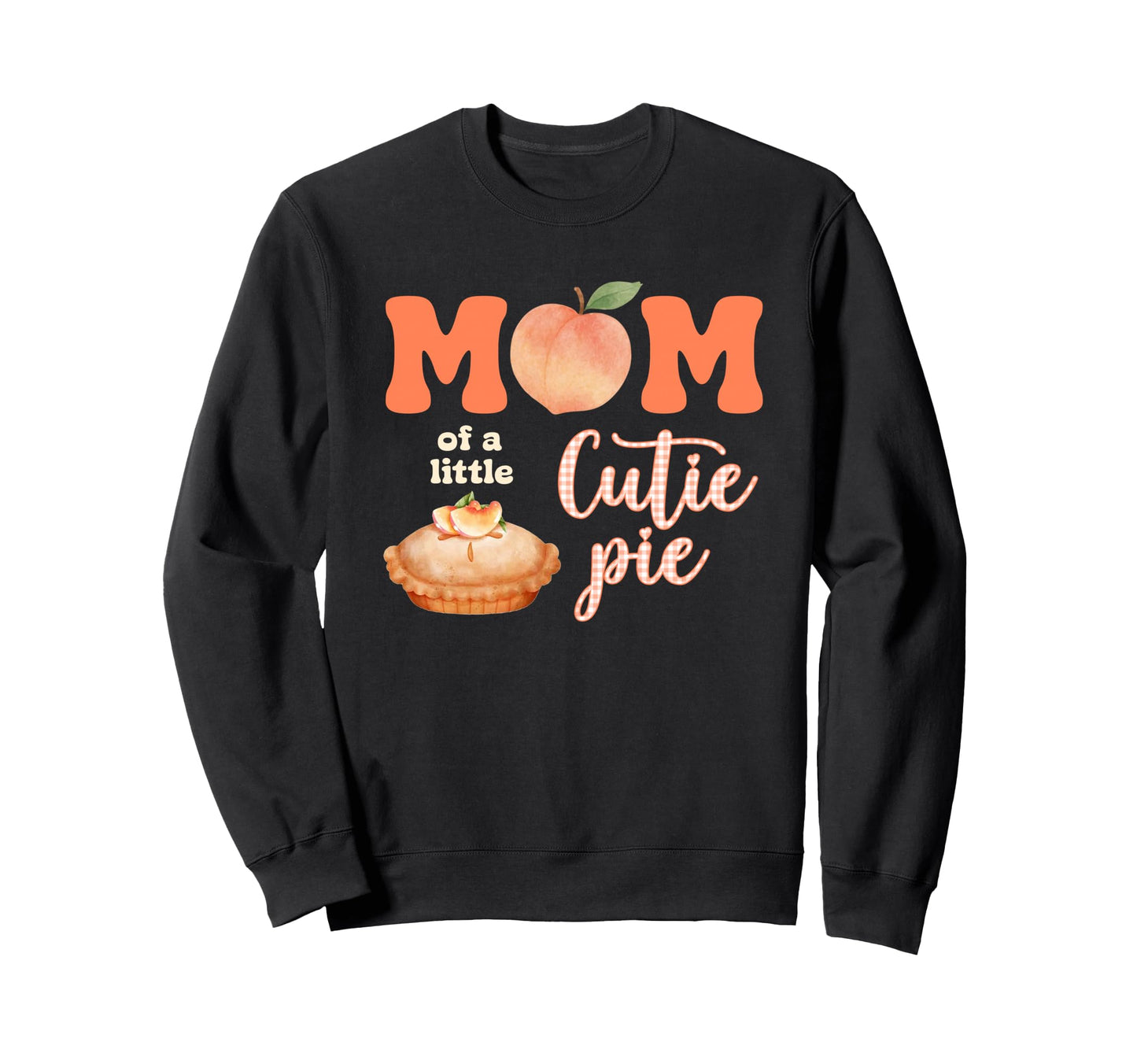 Mom Little Cutie Peach Pie Bow Sweatshirt - Trendy Graphic Men Women - T-Shirt, Sweatshirt, Hoodie