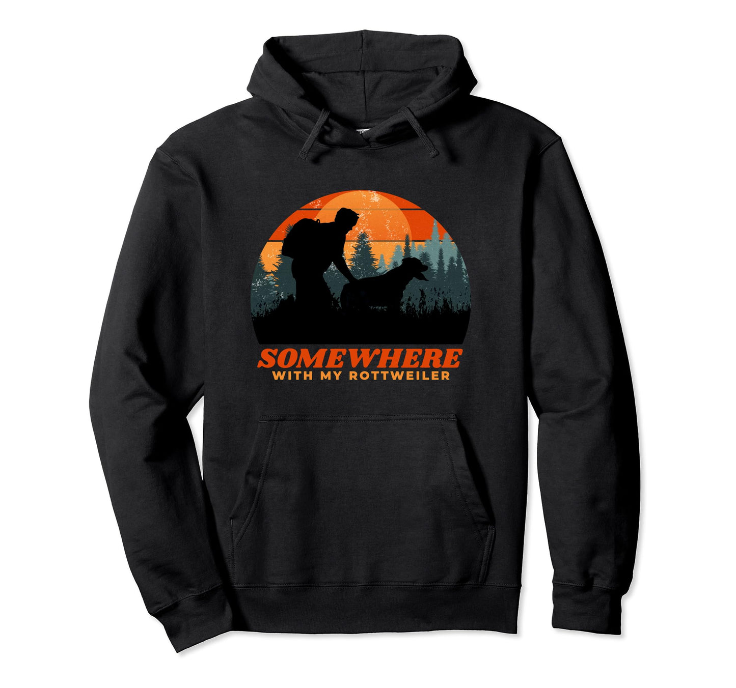Somewhere My Rottweiler Mens Hiking Camping Hoodie - Graphic Print Unisex - T-Shirt, Sweatshirt, Hoodie