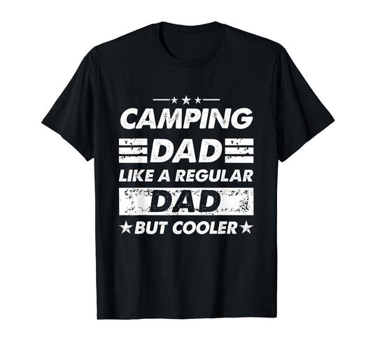 Camping Dad Like Regular Dad Funny Camping T-Shirt - Graphic Print Unisex - T-Shirt, Sweatshirt, Hoodie