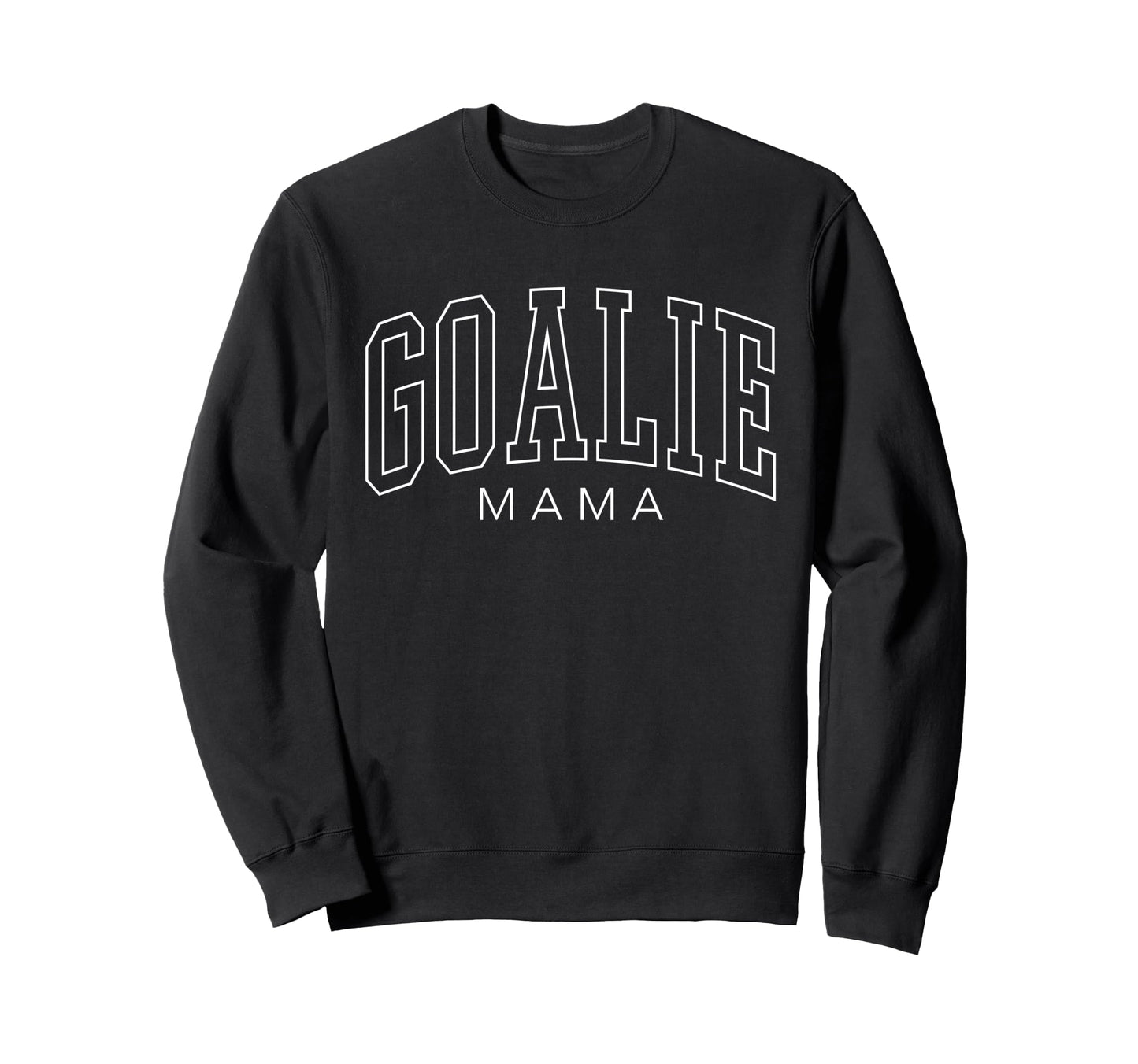 Goalie Mama Soccer Goalie Family Sweatshirt - Aesthetic Graphic Men Women - T-Shirt, Sweatshirt, Hoodie