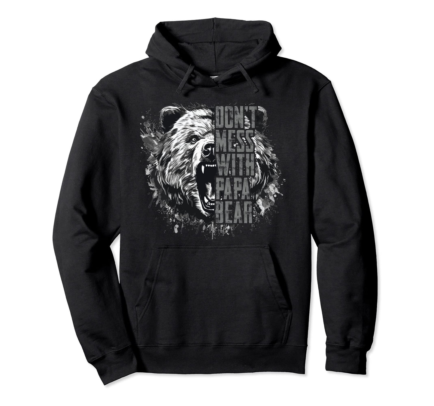 Fathers Day Dont Mess Papa Bear Hoodie - Unique Graphic for Adults - T-Shirt, Sweatshirt, Hoodie