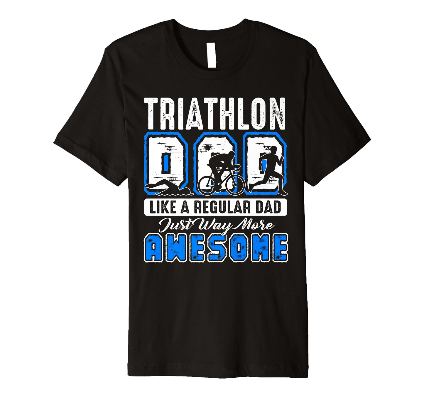 Triathlon Dad Like Regular Dad T-Shirt - Unique Graphic for Adults - T-Shirt, Sweatshirt, Hoodie