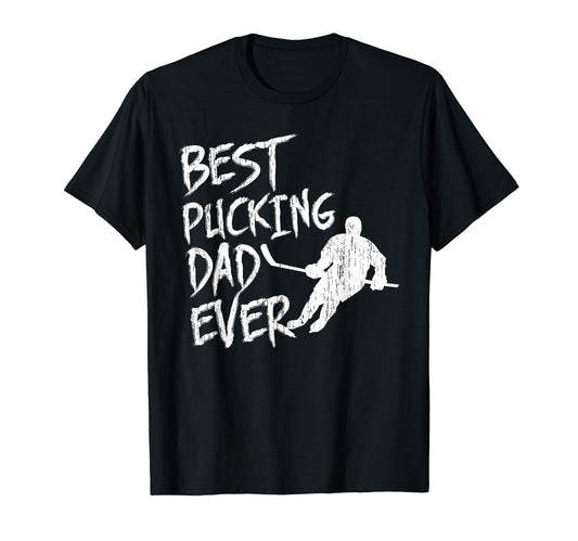 Best Pucking Dad Ever Funny Hockey Pun T-Shirt - Trendy Graphic Unisex - T-Shirt, Sweatshirt, Hoodie