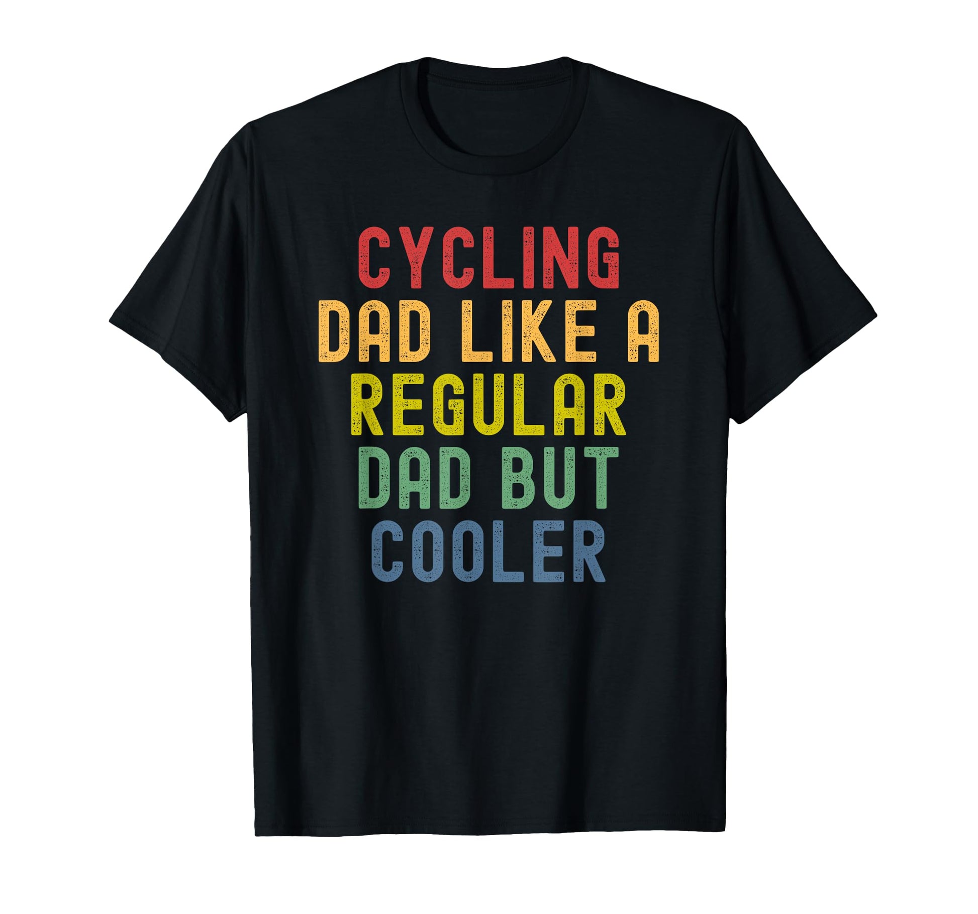 Cycling Dad Like Regular Dad But T-Shirt - Aesthetic Graphic Men Women - T-Shirt, Sweatshirt, Hoodie