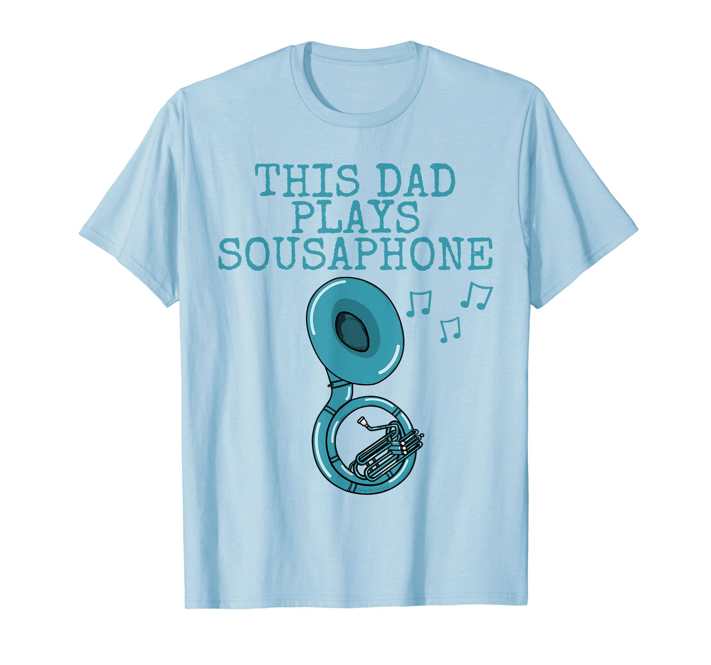 This Dad Plays Sousaphone Sousaphonist T-Shirt - Trendy Graphic Unisex - T-Shirt, Sweatshirt, Hoodie