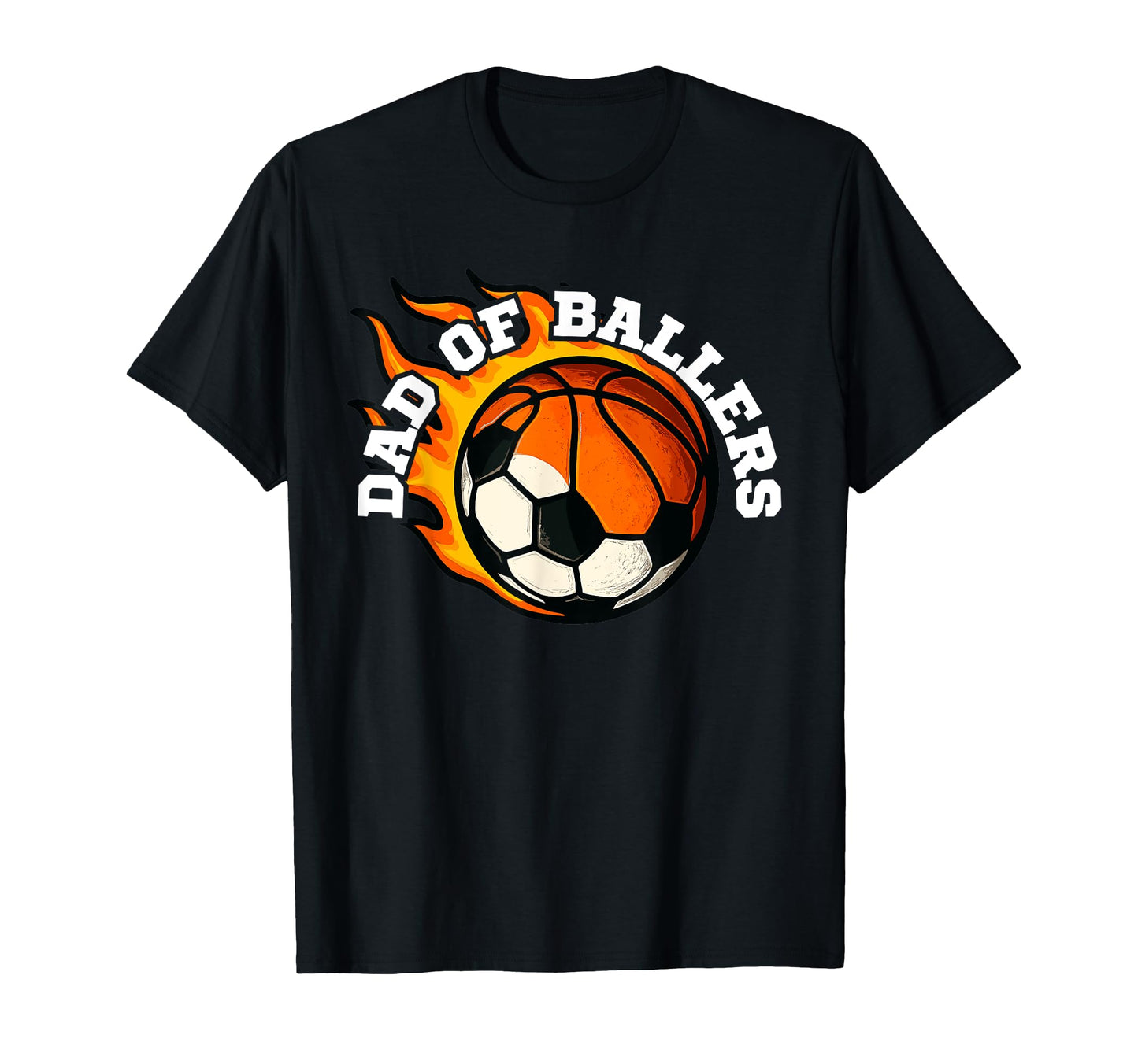 Dad Ballers Funny Basketball And Soccer T-Shirt - Unique Graphic Men Women - T-Shirt, Sweatshirt, Hoodie