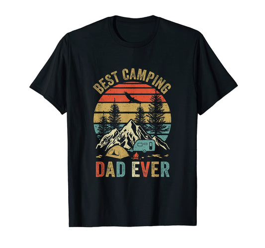 Best Camping Dad Ever Who Camp Funny T-Shirt - Streetwear Style Unisex - T-Shirt, Sweatshirt, Hoodie